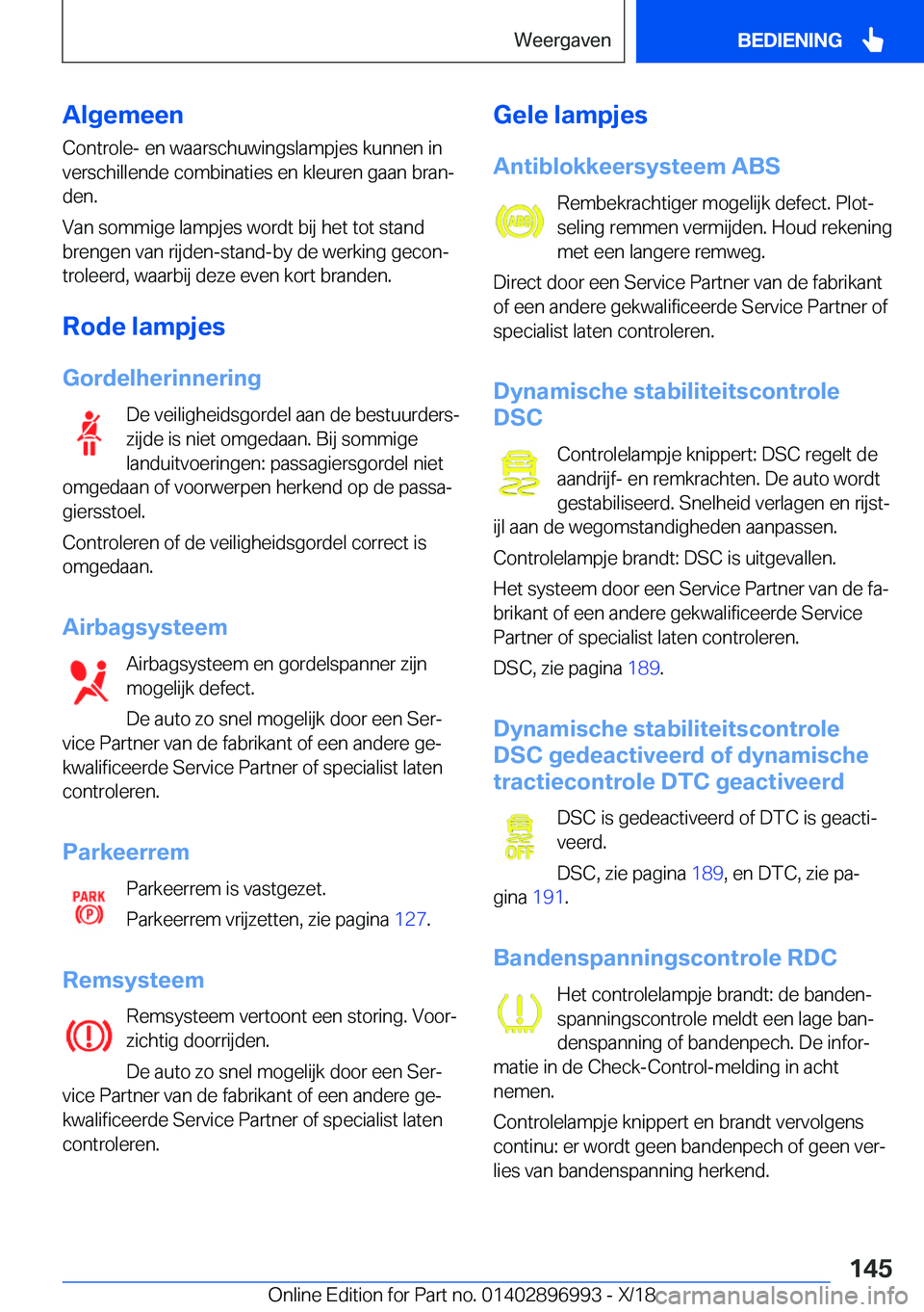 BMW Z4 2019  Instructieboekjes (in Dutch) �A�l�g�e�m�e�e�n
�C�o�n�t�r�o�l�e�-��e�n��w�a�a�r�s�c�h�u�w�i�n�g�s�l�a�m�p�j�e�s��k�u�n�n�e�n��i�n
�v�e�r�s�c�h�i�l�l�e�n�d�e��c�o�m�b�i�n�a�t�i�e�s��e�n��k�l�e�u�r�e�n��g�a�a�n��b�r�a�nj �