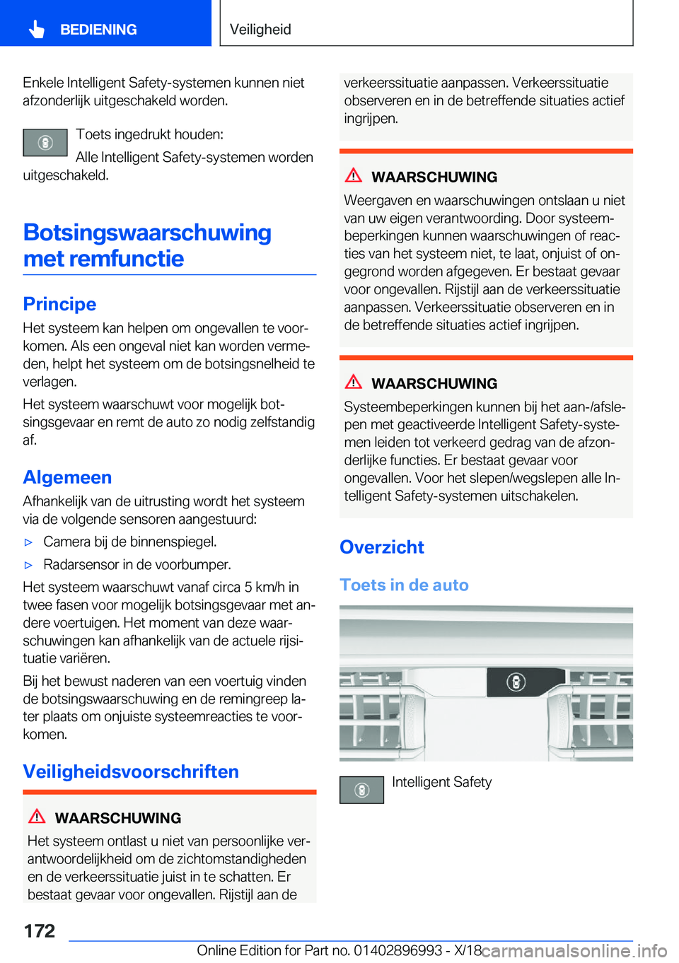 BMW Z4 2019  Instructieboekjes (in Dutch) �E�n�k�e�l�e��I�n�t�e�l�l�i�g�e�n�t��S�a�f�e�t�y�-�s�y�s�t�e�m�e�n��k�u�n�n�e�n��n�i�e�t�a�f�z�o�n�d�e�r�l�i�j�k��u�i�t�g�e�s�c�h�a�k�e�l�d��w�o�r�d�e�n�.
�T�o�e�t�s��i�n�g�e�d�r�u�k�t��h�o�u�