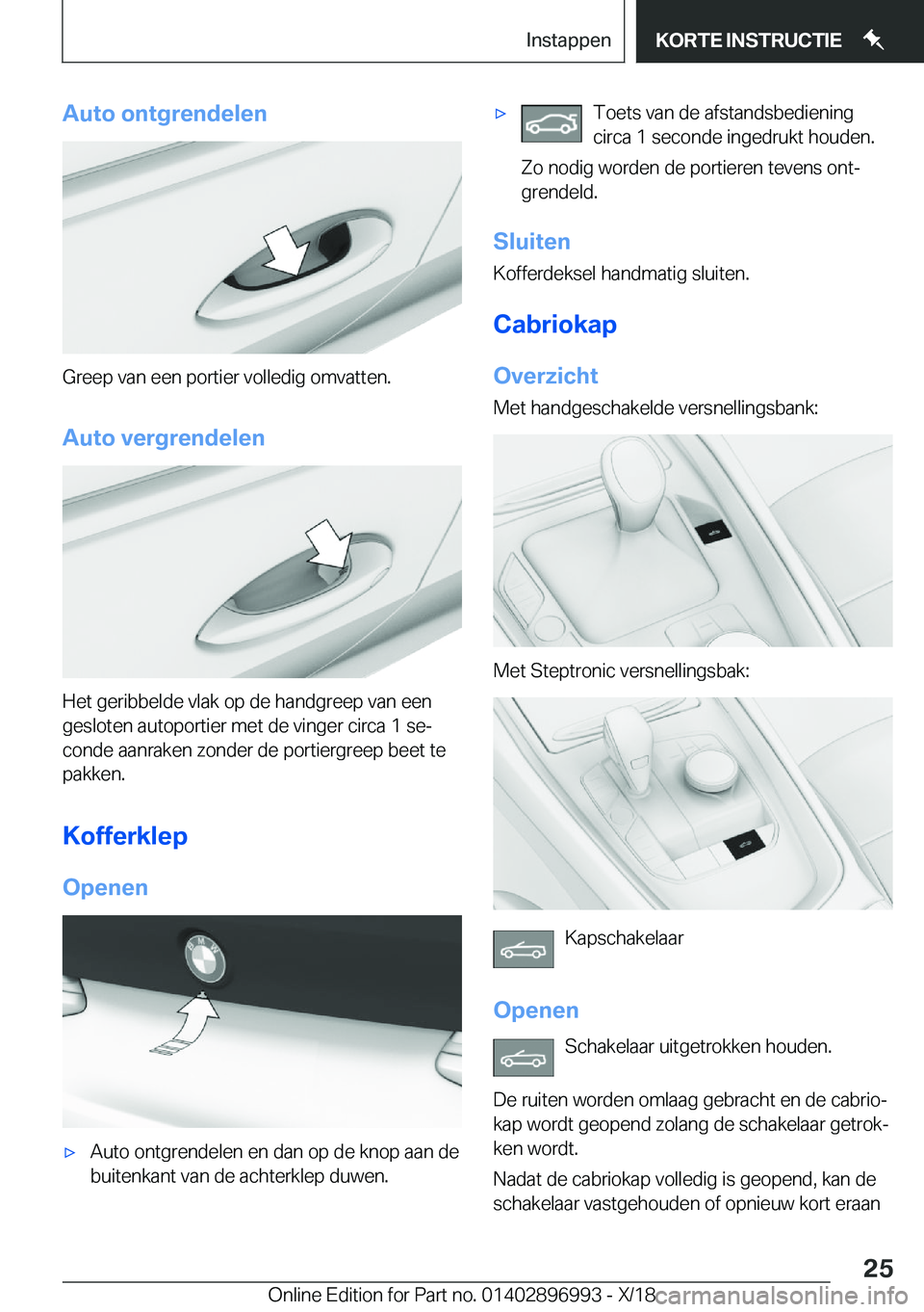 BMW Z4 2019  Instructieboekjes (in Dutch) �A�u�t�o��o�n�t�g�r�e�n�d�e�l�e�n
�G�r�e�e�p��v�a�n��e�e�n��p�o�r�t�i�e�r��v�o�l�l�e�d�i�g��o�m�v�a�t�t�e�n�.�A�u�t�o��v�e�r�g�r�e�n�d�e�l�e�n
�H�e�t��g�e�r�i�b�b�e�l�d�e��v�l�a�k��o�p��d�e
