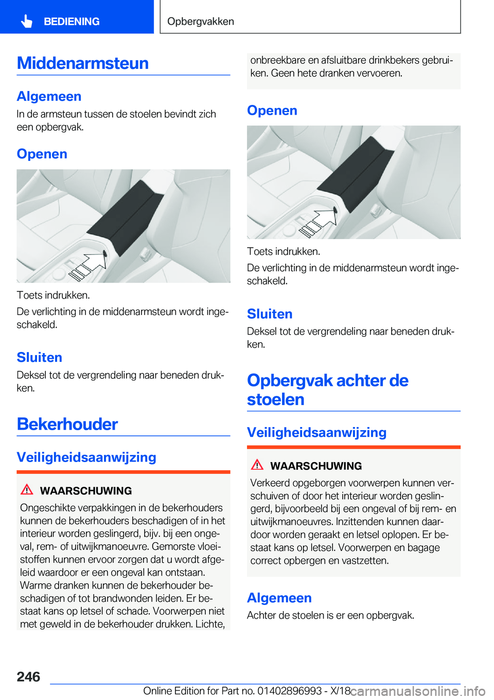 BMW Z4 2019  Instructieboekjes (in Dutch) �M�i�d�d�e�n�a�r�m�s�t�e�u�n
�A�l�g�e�m�e�e�n
�I�n��d�e��a�r�m�s�t�e�u�n��t�u�s�s�e�n��d�e��s�t�o�e�l�e�n��b�e�v�i�n�d�t��z�i�c�h
�e�e�n��o�p�b�e�r�g�v�a�k�.
�O�p�e�n�e�n
�T�o�e�t�s��i�n�d�r�