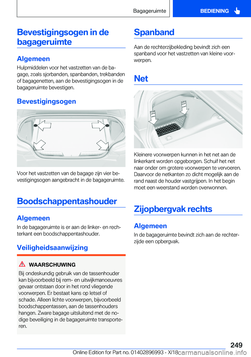 BMW Z4 2019  Instructieboekjes (in Dutch) �B�e�v�e�s�t�i�g�i�n�g�s�o�g�e�n��i�n��d�e�b�a�g�a�g�e�r�u�i�m�t�e
�A�l�g�e�m�e�e�n
�H�u�l�p�m�i�d�d�e�l�e�n��v�o�o�r��h�e�t��v�a�s�t�z�e�t�t�e�n��v�a�n��d�e��b�aj
�g�a�g�e�,��z�o�a�l�s��s�