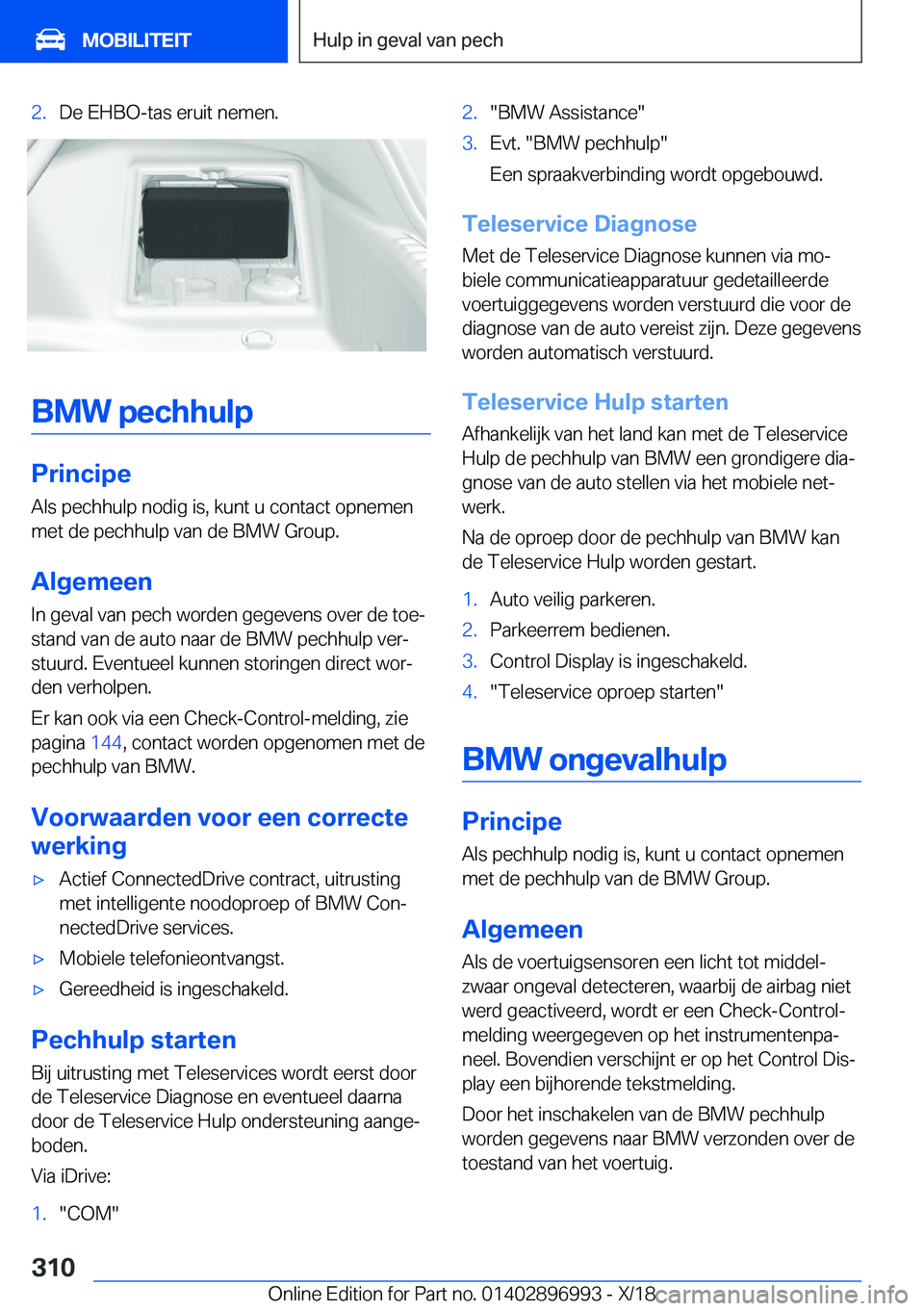 BMW Z4 2019  Instructieboekjes (in Dutch) �2�.�D�e��E�H�B�O�-�t�a�s��e�r�u�i�t��n�e�m�e�n�.
�B�M�W��p�e�c�h�h�u�l�p
�P�r�i�n�c�i�p�e
�A�l�s��p�e�c�h�h�u�l�p��n�o�d�i�g��i�s�,��k�u�n�t��u��c�o�n�t�a�c�t��o�p�n�e�m�e�n �m�e�t��d�e�