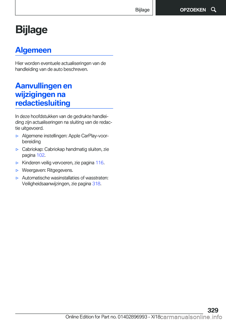 BMW Z4 2019  Instructieboekjes (in Dutch) �B�i�j�l�a�g�e�A�l�g�e�m�e�e�n
�H�i�e�r��w�o�r�d�e�n��e�v�e�n�t�u�e�l�e��a�c�t�u�a�l�i�s�e�r�i�n�g�e�n��v�a�n��d�e
�h�a�n�d�l�e�i�d�i�n�g��v�a�n��d�e��a�u�t�o��b�e�s�c�h�r�e�v�e�n�.
�A�a�n�v�