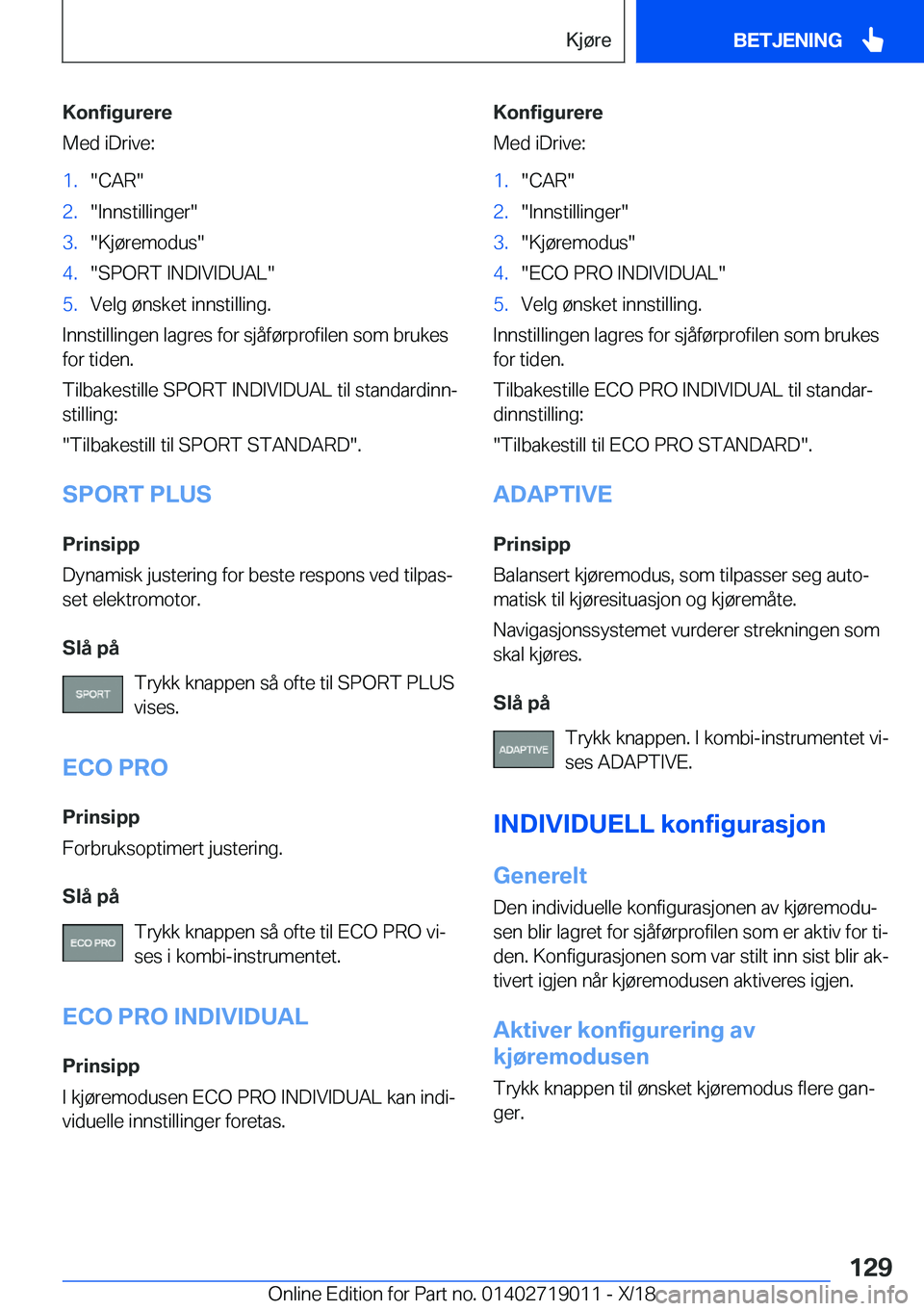 BMW Z4 2019  InstruksjonsbØker (in Norwegian) �K�o�n�f�i�g�u�r�e�r�e
�M�e�d��i�D�r�i�v�e�:�1�.��C�A�R��2�.��I�n�n�s�t�i�l�l�i�n�g�e�r��3�.��K�j�