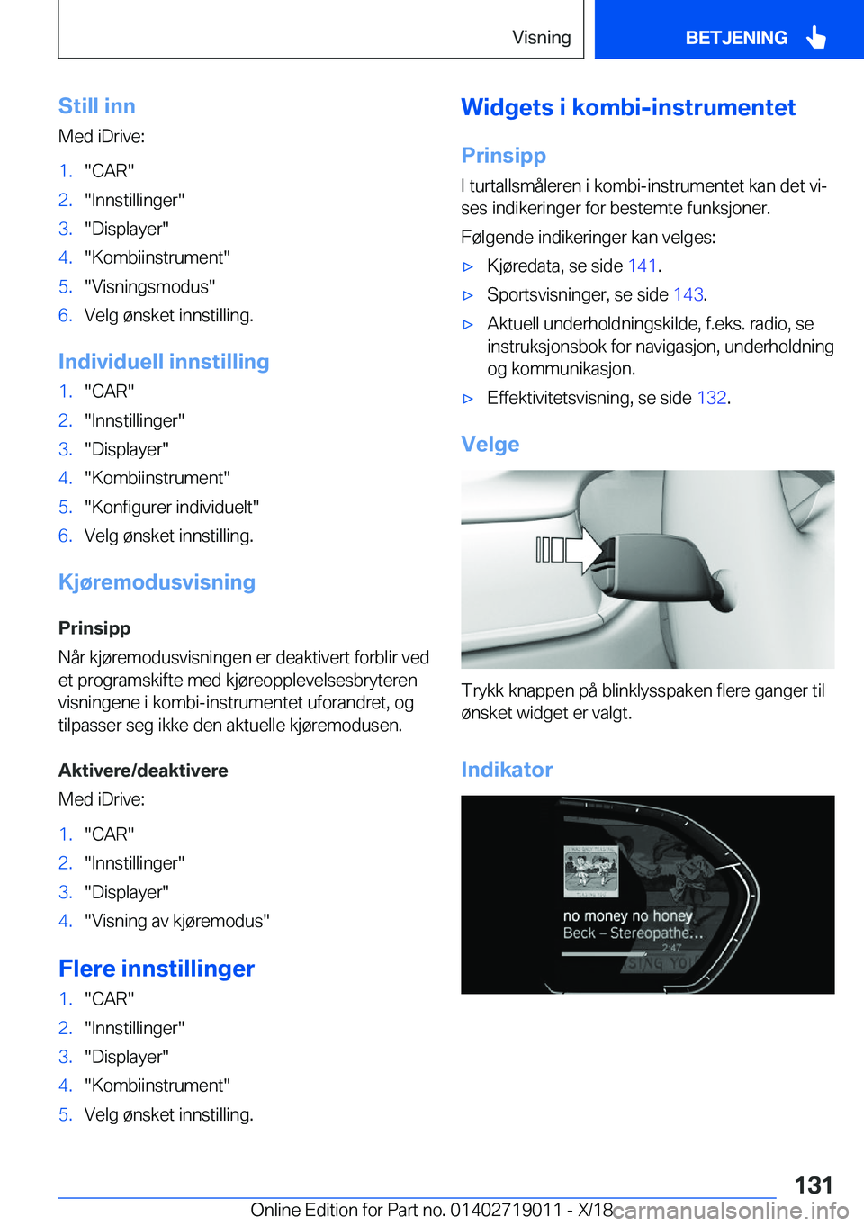 BMW Z4 2019  InstruksjonsbØker (in Norwegian) �S�t�i�l�l��i�n�n
�M�e�d��i�D�r�i�v�e�:�1�.��C�A�R��2�.��I�n�n�s�t�i�l�l�i�n�g�e�r��3�.��D�i�s�p�l�a�y�e�r��4�.��K�o�m�b�i�i�n�s�t�r�u�m�e�n�t��5�.��V�i�s�n�i�n�g�s�m�o�d�u�s��6�.�V�e�l�g�