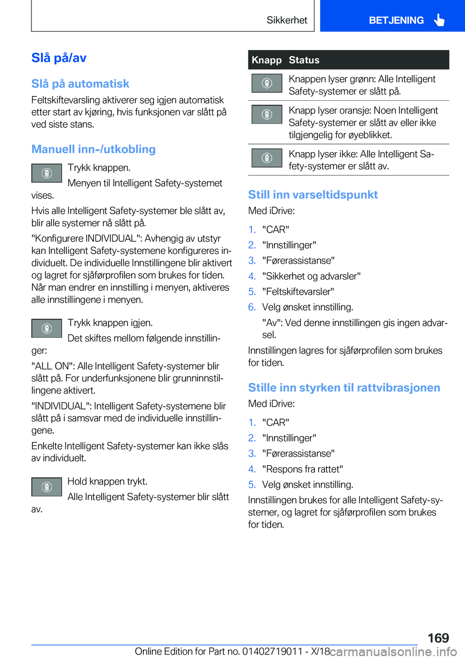 BMW Z4 2019  InstruksjonsbØker (in Norwegian) �S�l�å��p�å�/�a�v�S�l�å��p�å��a�u�t�o�m�a�t�i�s�k
�F�e�l�t�s�k�i�f�t�e�v�a�r�s�l�i�n�g��a�k�t�i�v�e�r�e�r��s�e�g��i�g�j�e�n��a�u�t�o�m�a�t�i�s�k
�e�t�t�e�r��s�t�a�r�t��a�v��k�j�
