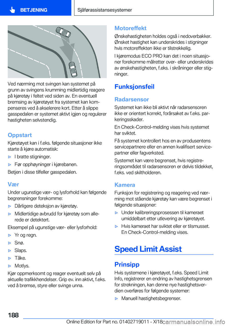 BMW Z4 2019  InstruksjonsbØker (in Norwegian) �V�e�d��n�æ�r�m�i�n�g��m�o�t��s�v�i�n�g�e�n��k�a�n��s�y�s�t�e�m�e�t��p�å
�g�r�u�n�n��a�v��s�v�i�n�g�e�n�s��k�r�u�m�m�i�n�g��m�i�d�l�e�r�t�i�d�i�g��r�e�a�g�e�r�e �p�å��k�j�
