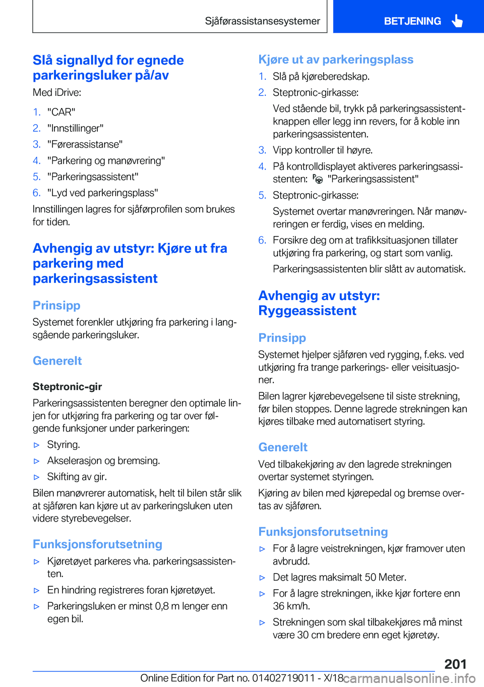 BMW Z4 2019  InstruksjonsbØker (in Norwegian) �S�l�å��s�i�g�n�a�l�l�y�d��f�o�r��e�g�n�e�d�e
�p�a�r�k�e�r�i�n�g�s�l�u�k�e�r��p�å�/�a�v
�M�e�d��i�D�r�i�v�e�:�1�.��C�A�R��2�.��I�n�n�s�t�i�l�l�i�n�g�e�r��3�.��F�