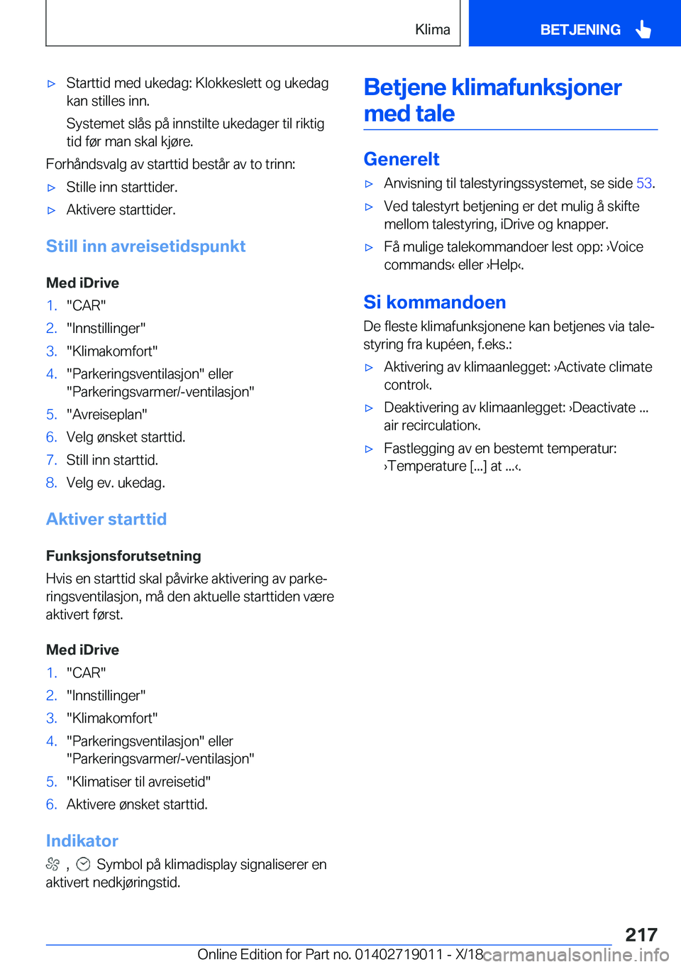 BMW Z4 2019  InstruksjonsbØker (in Norwegian) x�S�t�a�r�t�t�i�d��m�e�d��u�k�e�d�a�g�:��K�l�o�k�k�e�s�l�e�t�t��o�g��u�k�e�d�a�g
�k�a�n��s�t�i�l�l�e�s��i�n�n�.
�S�y�s�t�e�m�e�t��s�l�å�s��p�å��i�n�n�s�t�i�l�t�e��u�k�e�d�a�g�e�r��t�i�l