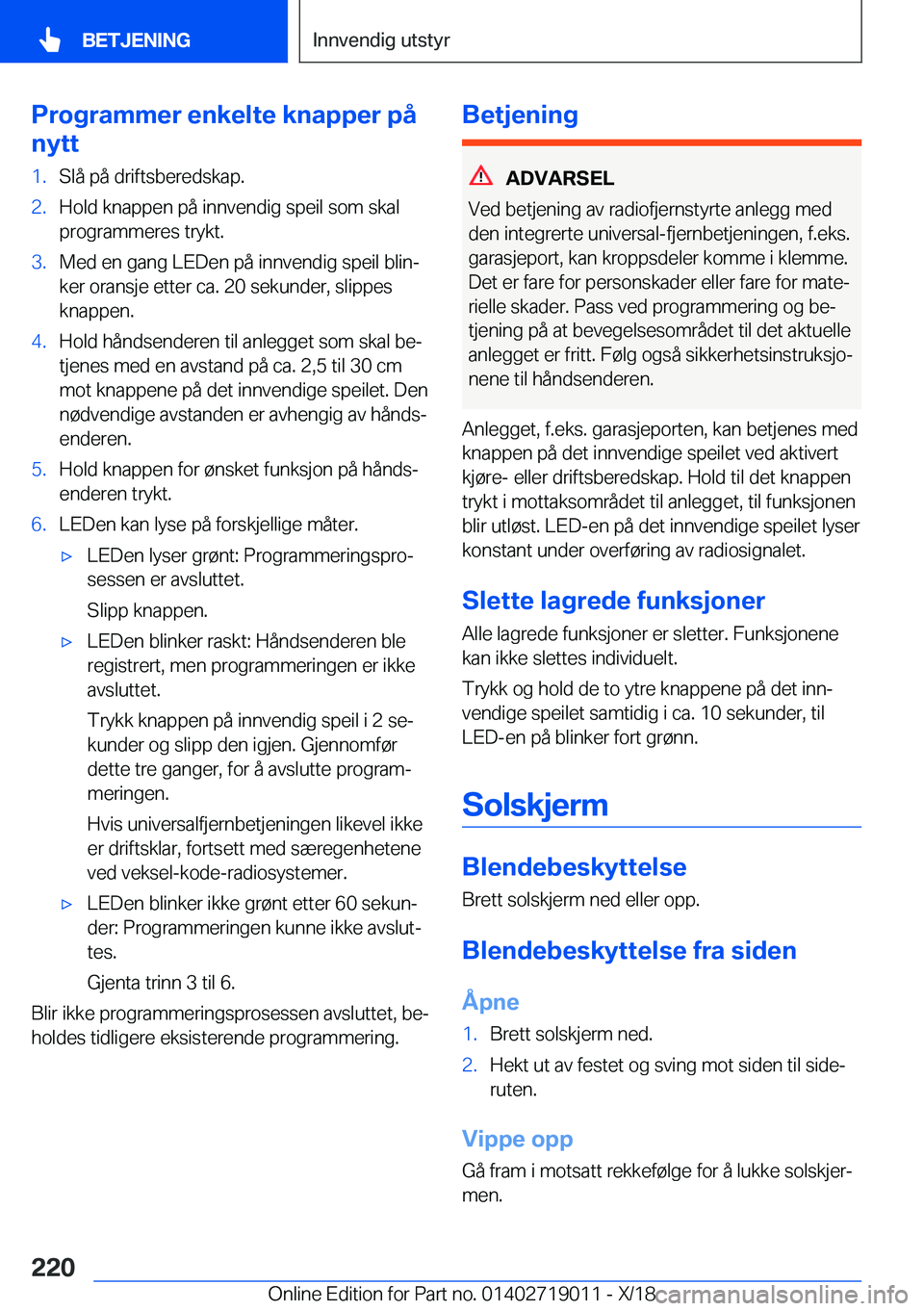 BMW Z4 2019  InstruksjonsbØker (in Norwegian) �P�r�o�g�r�a�m�m�e�r��e�n�k�e�l�t�e��k�n�a�p�p�e�r��p�å
�n�y�t�t�1�.�S�l�å��p�å��d�r�i�f�t�s�b�e�r�e�d�s�k�a�p�.�2�.�H�o�l�d��k�n�a�p�p�e�n��p�å��i�n�n�v�e�n�d�i�g��s�p�e�i�l��s�o�m��s�