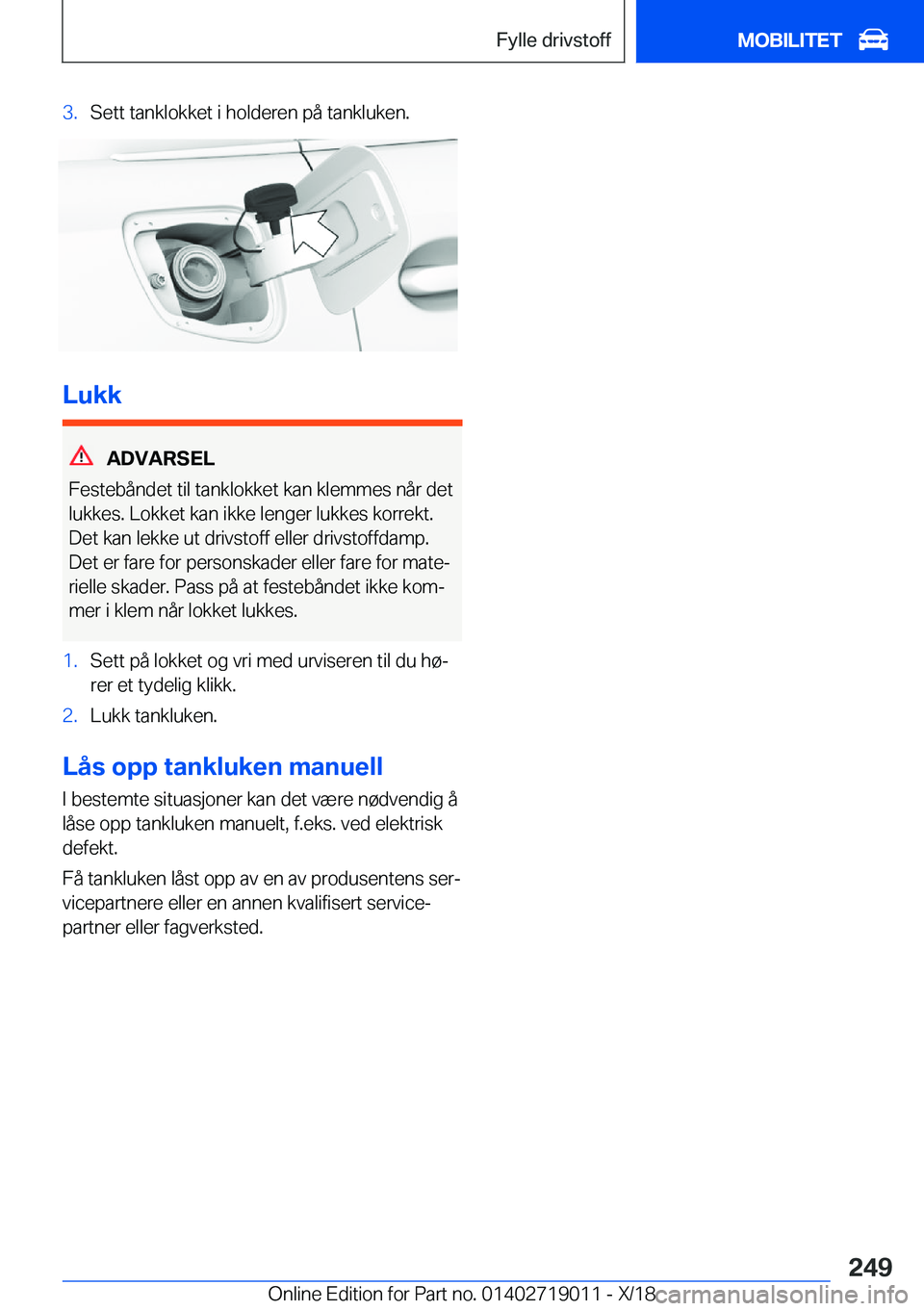 BMW Z4 2019  InstruksjonsbØker (in Norwegian) �3�.�S�e�t�t��t�a�n�k�l�o�k�k�e�t��i��h�o�l�d�e�r�e�n��p�å��t�a�n�k�l�u�k�e�n�.
�L�u�k�k
�A�D�V�A�R�S�E�L
�F�e�s�t�e�b�å�n�d�e�t��t�i�l��t�a�n�k�l�o�k�k�e�t��k�a�n��k�l�e�m�m�e�s��n�å�r�
