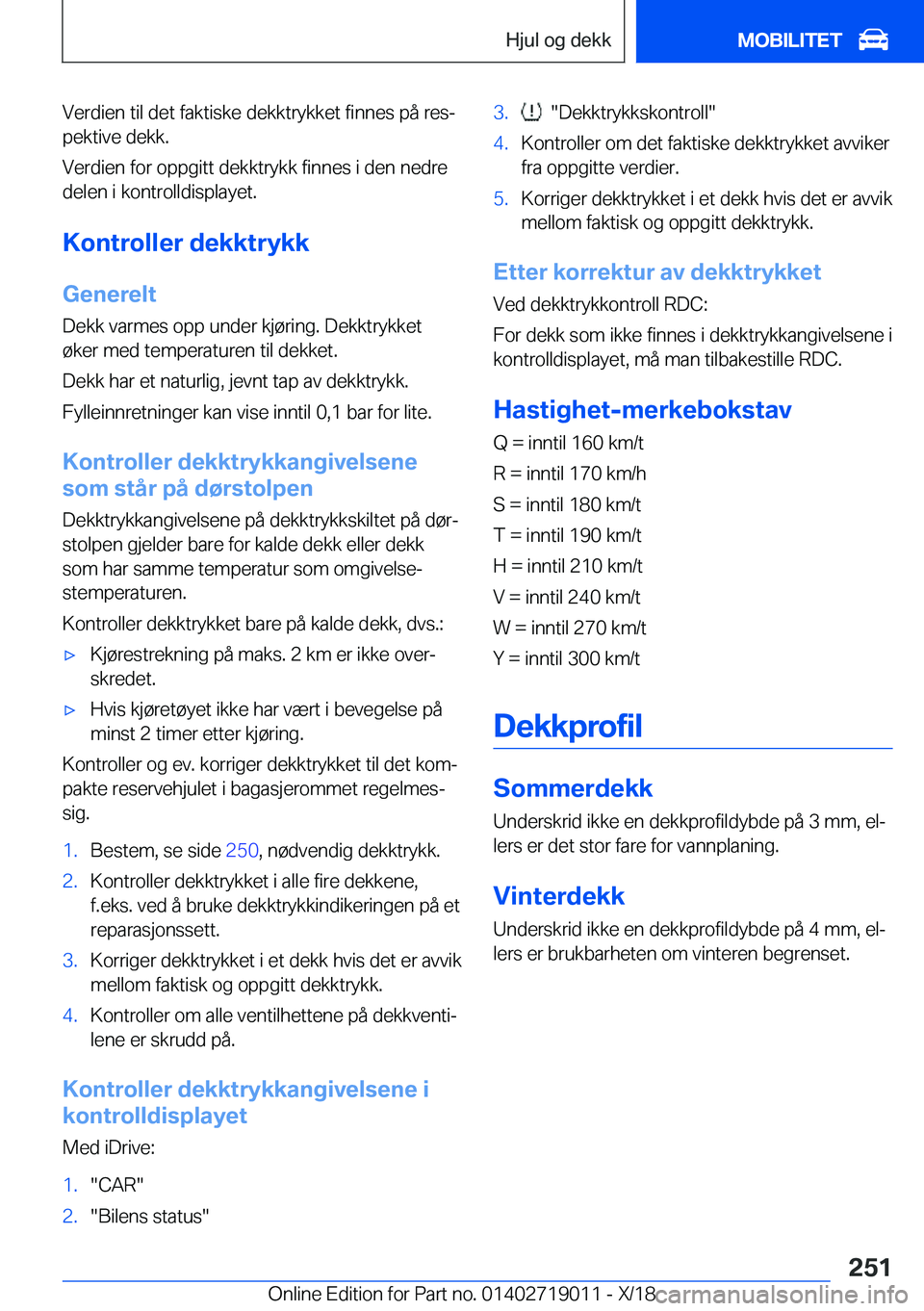 BMW Z4 2019  InstruksjonsbØker (in Norwegian) �V�e�r�d�i�e�n��t�i�l��d�e�t��f�a�k�t�i�s�k�e��d�e�k�k�t�r�y�k�k�e�t��f�i�n�n�e�s��p�å��r�e�sj�p�e�k�t�i�v�e��d�e�k�k�.
�V�e�r�d�i�e�n��f�o�r��o�p�p�g�i�t�t��d�e�k�k�t�r�y�k�k��f�i�n�n�e