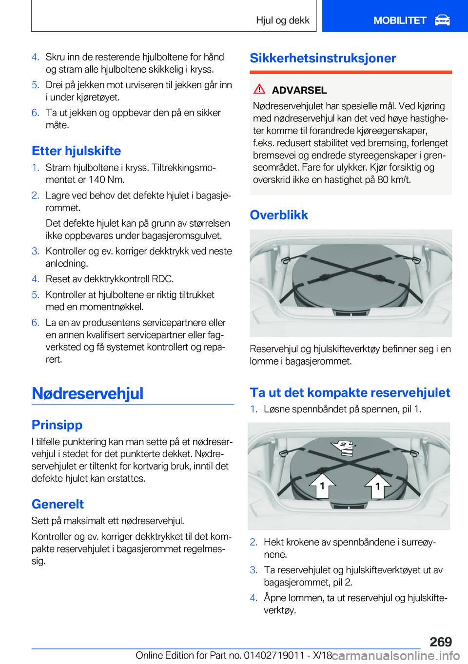 BMW Z4 2019  InstruksjonsbØker (in Norwegian) �4�.�S�k�r�u��i�n�n��d�e��r�e�s�t�e�r�e�n�d�e��h�j�u�l�b�o�l�t�e�n�e��f�o�r��h�å�n�d
�o�g��s�t�r�a�m��a�l�l�e��h�j�u�l�b�o�l�t�e�n�e��s�k�i�k�k�e�l�i�g��i��k�r�y�s�s�.�5�.�D�r�e�i��p�å�