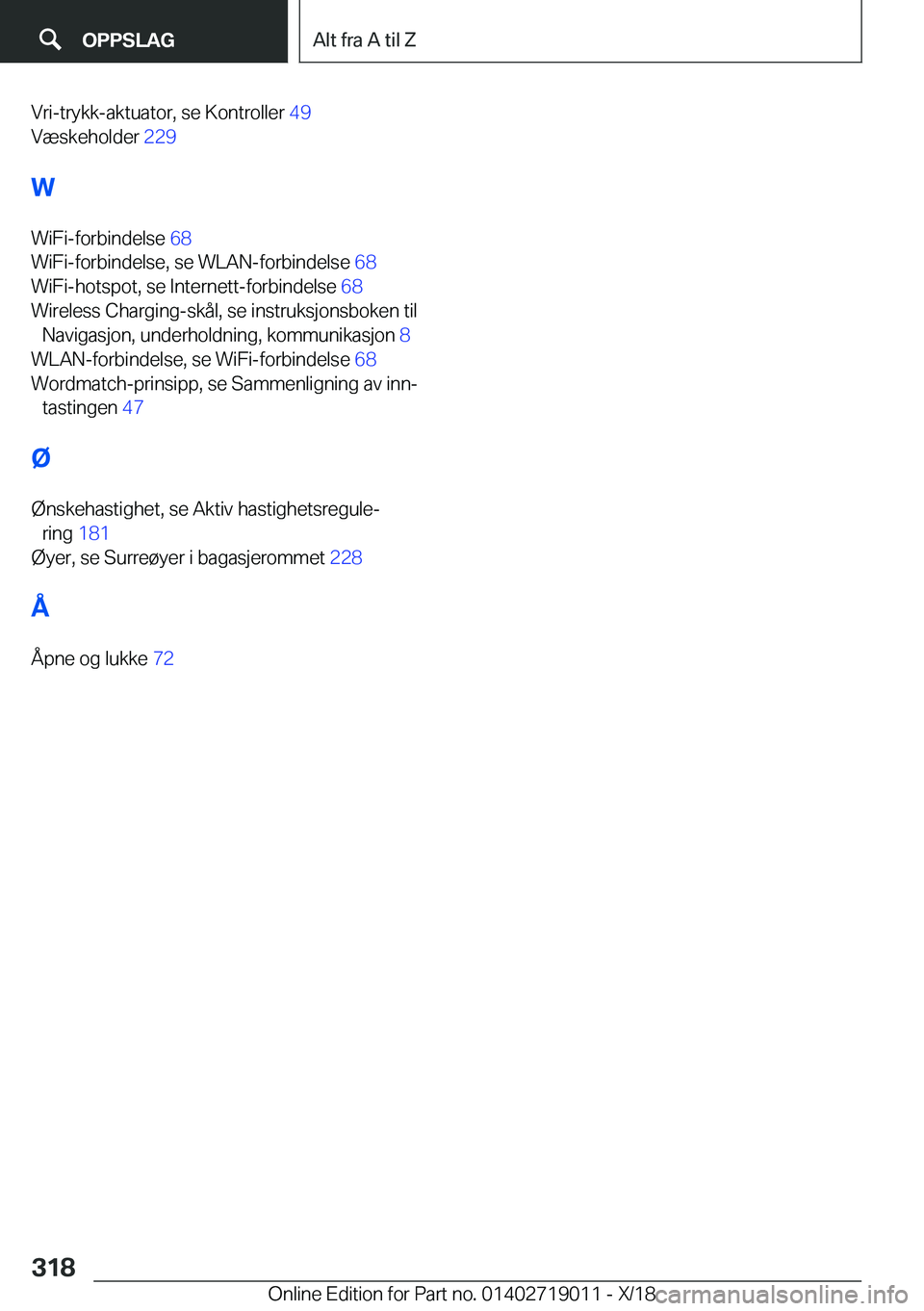 BMW Z4 2019  InstruksjonsbØker (in Norwegian) �V�r�i�-�t�r�y�k�k�-�a�k�t�u�a�t�o�r�,��s�e��K�o�n�t�r�o�l�l�e�r��4�9�
�V�æ�s�k�e�h�o�l�d�e�r� �2�2�9�
�W
�W�i�F�i�-�f�o�r�b�i�n�d�e�l�s�e� �6�8�
�W�i�F�i�-�f�o�r�b�i�n�d�e�l�s�e�,��s�e��W�