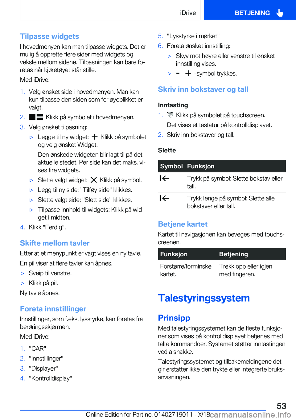 BMW Z4 2019  InstruksjonsbØker (in Norwegian) �T�i�l�p�a�s�s�e��w�i�d�g�e�t�s
�I��h�o�v�e�d�m�e�n�y�e�n��k�a�n��m�a�n��t�i�l�p�a�s�s�e��w�i�d�g�e�t�s�.��D�e�t��e�r �m�u�l�i�g��å��o�p�p�r�e�t�t�e��f�l�e�r�e��s�i�d�e�r��m�e�d��w�i�d�