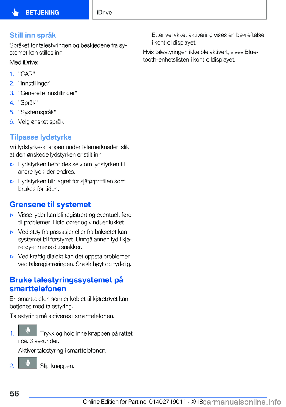 BMW Z4 2019  InstruksjonsbØker (in Norwegian) �S�t�i�l�l��i�n�n��s�p�r�å�k�S�p�r�å�k�e�t��f�o�r��t�a�l�e�s�t�y�r�i�n�g�e�n��o�g��b�e�s�k�j�e�d�e�n�e��f�r�a��s�yj
�s�t�e�m�e�t��k�a�n��s�t�i�l�l�e�s��i�n�n�.
�M�e�d��i�D�r�i�v�e�:�1�.
