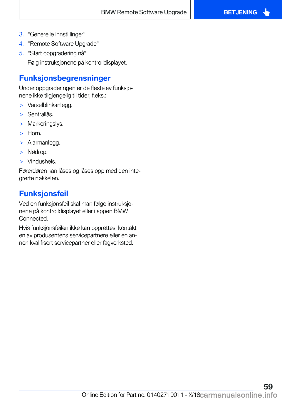 BMW Z4 2019  InstruksjonsbØker (in Norwegian) �3�.��G�e�n�e�r�e�l�l�e��i�n�n�s�t�i�l�l�i�n�g�e�r��4�.��R�e�m�o�t�e��S�o�f�t�w�a�r�e��U�p�g�r�a�d�e��5�.��S�t�a�r�t��o�p�p�g�r�a�d�e�r�i�n�g��n�å�
�F�