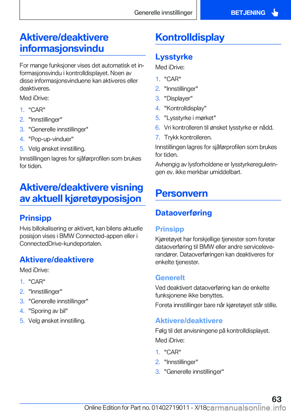 BMW Z4 2019  InstruksjonsbØker (in Norwegian) �A�k�t�i�v�e�r�e�/�d�e�a�k�t�i�v�e�r�e�i�n�f�o�r�m�a�s�j�o�n�s�v�i�n�d�u
�F�o�r��m�a�n�g�e��f�u�n�k�s�j�o�n�e�r��v�i�s�e�s��d�e�t��a�u�t�o�m�a�t�i�s�k��e�t��i�nj
�f�o�r�m�a�s�j�o�n�s�v�i�n�d�u