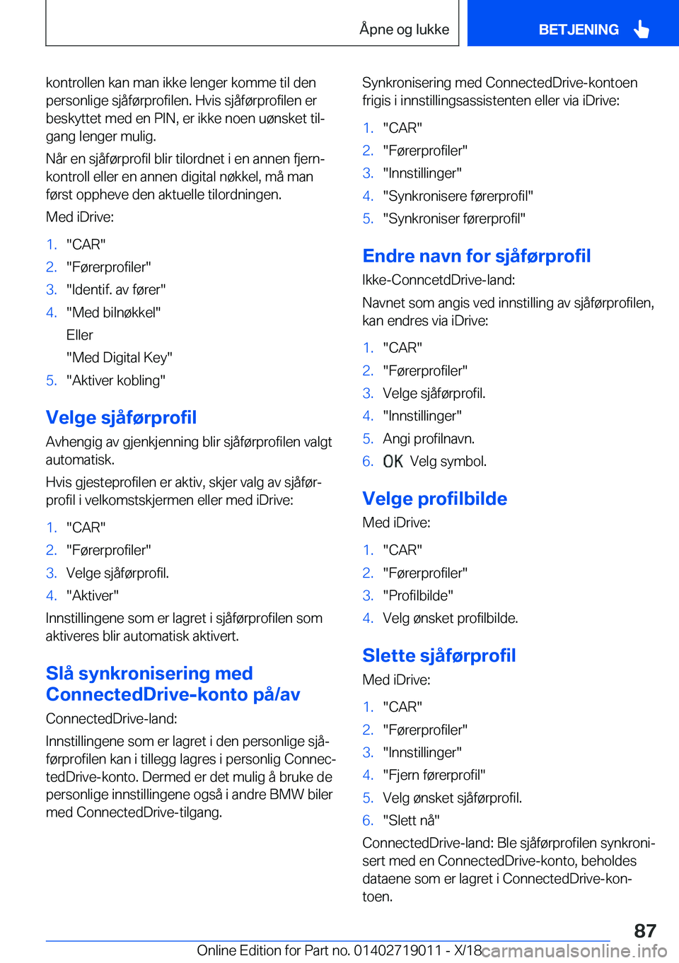BMW Z4 2019  InstruksjonsbØker (in Norwegian) �k�o�n�t�r�o�l�l�e�n��k�a�n��m�a�n��i�k�k�e��l�e�n�g�e�r��k�o�m�m�e��t�i�l��d�e�n
�p�e�r�s�o�n�l�i�g�e��s�j�å�f�