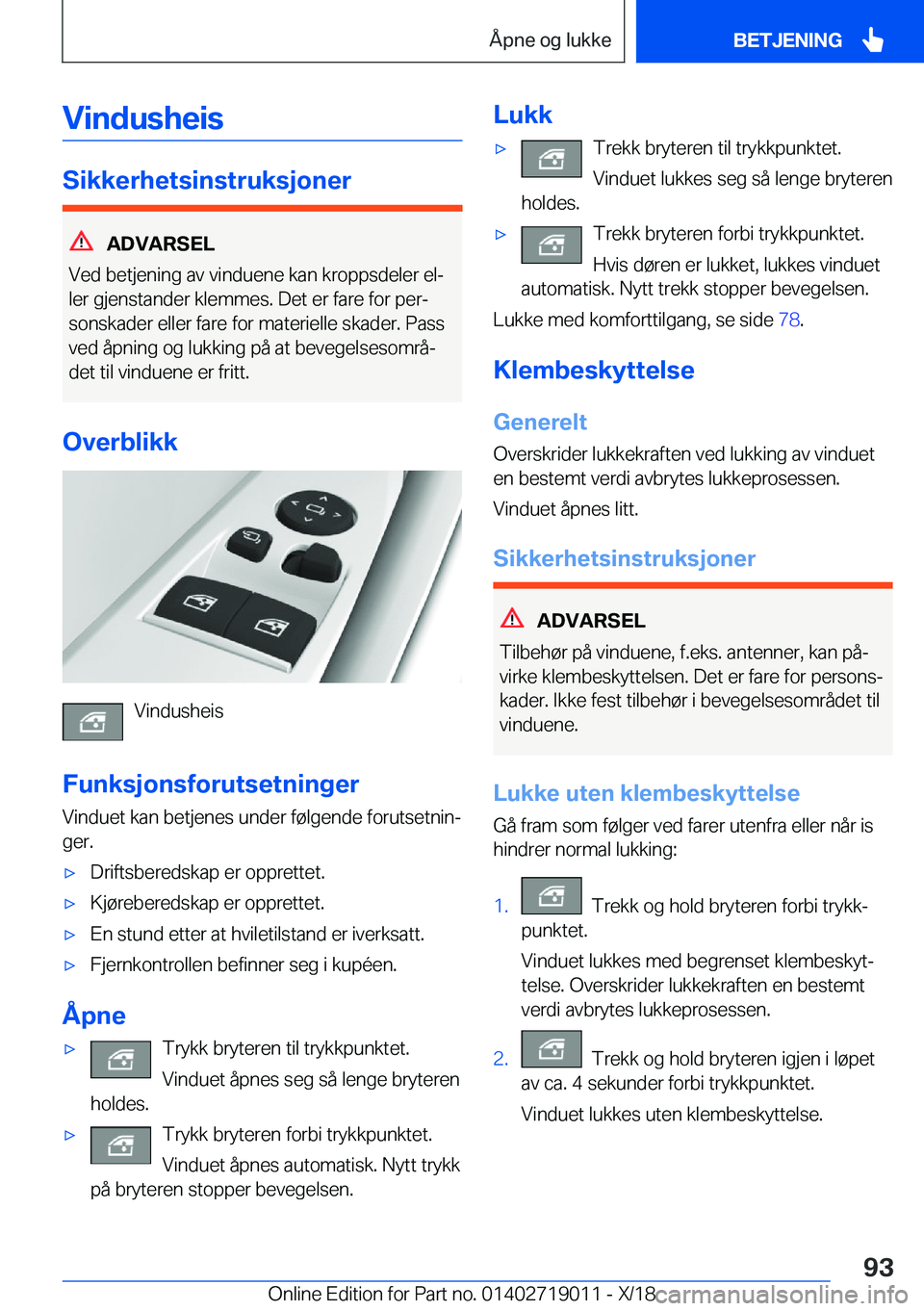 BMW Z4 2019  InstruksjonsbØker (in Norwegian) �V�i�n�d�u�s�h�e�i�s
�S�i�k�k�e�r�h�e�t�s�i�n�s�t�r�u�k�s�j�o�n�e�r
�A�D�V�A�R�S�E�L
�V�e�d��b�e�t�j�e�n�i�n�g��a�v��v�i�n�d�u�e�n�e��k�a�n��k�r�o�p�p�s�d�e�l�e�r��e�lj
�l�e�r��g�j�e�n�s�t�a�n