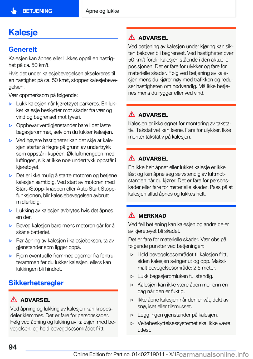 BMW Z4 2019  InstruksjonsbØker (in Norwegian) �K�a�l�e�s�j�e
�G�e�n�e�r�e�l�t�K�a�l�e�s�j�e�n��k�a�n��å�p�n�e�s��e�l�l�e�r��l�u�k�k�e�s��o�p�p�t�i�l��e�n��h�a�s�t�i�gj
�h�e�t��p�å��c�a�.��5�0��k�m�/�t�.
�H�v�i�s��d�e�t��u�n�d�e�r�