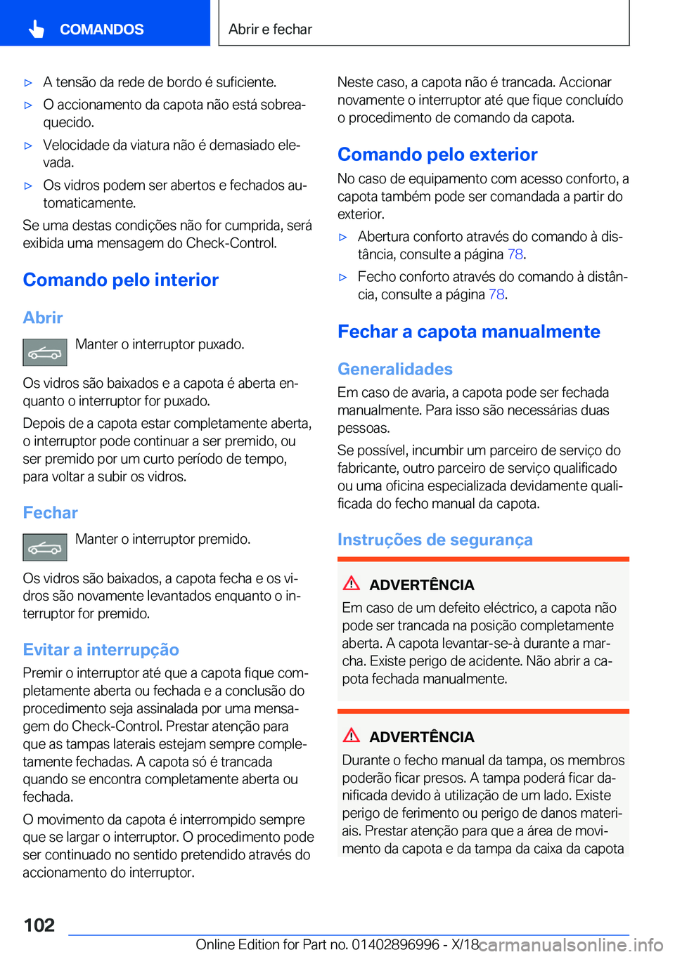 BMW Z4 2019  Manual do condutor (in Portuguese) x�A��t�e�n�s�ã�o��d�a��r�e�d�e��d�e��b�o�r�d�o��é��s�u�f�i�c�i�e�n�t�e�.x�O��a�c�c�i�o�n�a�m�e�n�t�o��d�a��c�a�p�o�t�a��n�ã�o��e�s�t�á��s�o�b�r�e�aª
�q�u�e�c�i�d�o�.x�V�e�l�o�c�i