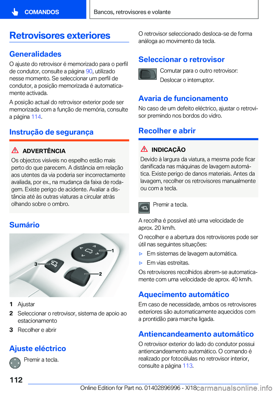 BMW Z4 2019  Manual do condutor (in Portuguese) �R�e�t�r�o�v�i�s�o�r�e�s��e�x�t�e�r�i�o�r�e�s
�G�e�n�e�r�a�l�i�d�a�d�e�s�O��a�j�u�s�t�e��d�o��r�e�t�r�o�v�i�s�o�r��é��m�e�m�o�r�i�z�a�d�o��p�a�r�a��o��p�e�r�f�i�l�d�e��c�o�n�d�u�t�o�r�,��c