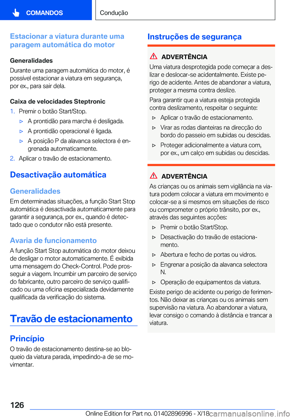 BMW Z4 2019  Manual do condutor (in Portuguese) �E�s�t�a�c�i�o�n�a�r��a��v�i�a�t�u�r�a��d�u�r�a�n�t�e��u�m�a
�p�a�r�a�g�e�m��a�u�t�o�m�á�t�i�c�a��d�o��m�o�t�o�r
�G�e�n�e�r�a�l�i�d�a�d�e�s
�D�u�r�a�n�t�e��u�m�a��p�a�r�a�g�e�m��a�u�t�o�m�