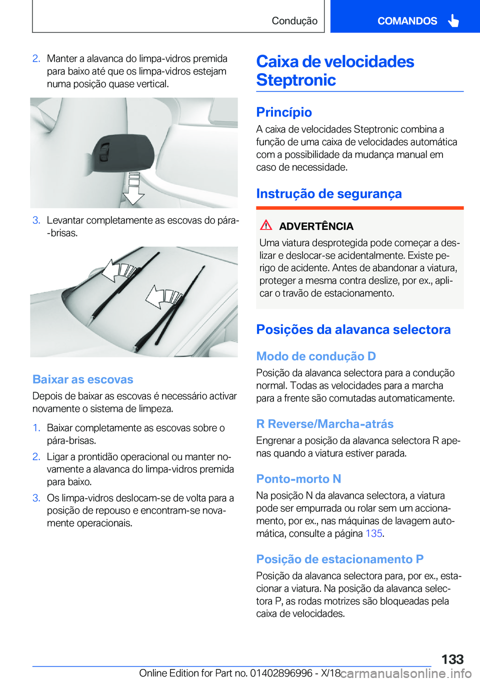 BMW Z4 2019  Manual do condutor (in Portuguese) �2�.�M�a�n�t�e�r��a��a�l�a�v�a�n�c�a��d�o��l�i�m�p�a�-�v�i�d�r�o�s��p�r�e�m�i�d�a
�p�a�r�a��b�a�i�x�o��a�t�é��q�u�e��o�s��l�i�m�p�a�-�v�i�d�r�o�s��e�s�t�e�j�a�m
�n�u�m�a��p�o�s�i�