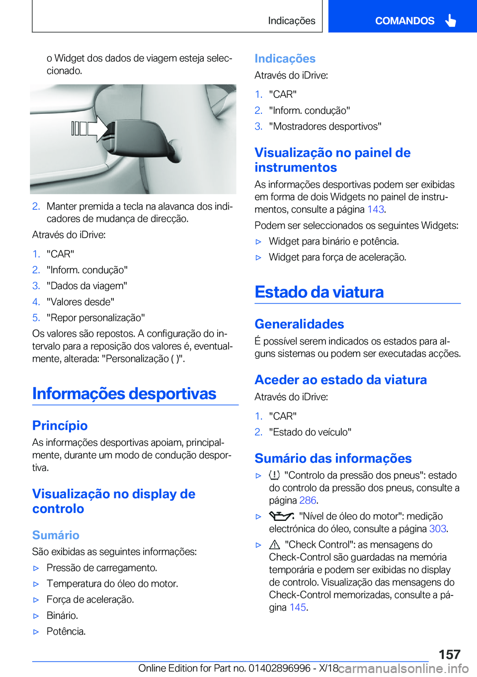 BMW Z4 2019  Manual do condutor (in Portuguese) �o��W�i�d�g�e�t��d�o�s��d�a�d�o�s��d�e��v�i�a�g�e�m��e�s�t�e�j�a��s�e�l�e�cª
�c�i�o�n�a�d�o�.�2�.�M�a�n�t�e�r��p�r�e�m�i�d�a��a��t�e�c�l�a��n�a��a�l�a�v�a�n�c�a��d�o�s��i�n�d�iª
�c�a