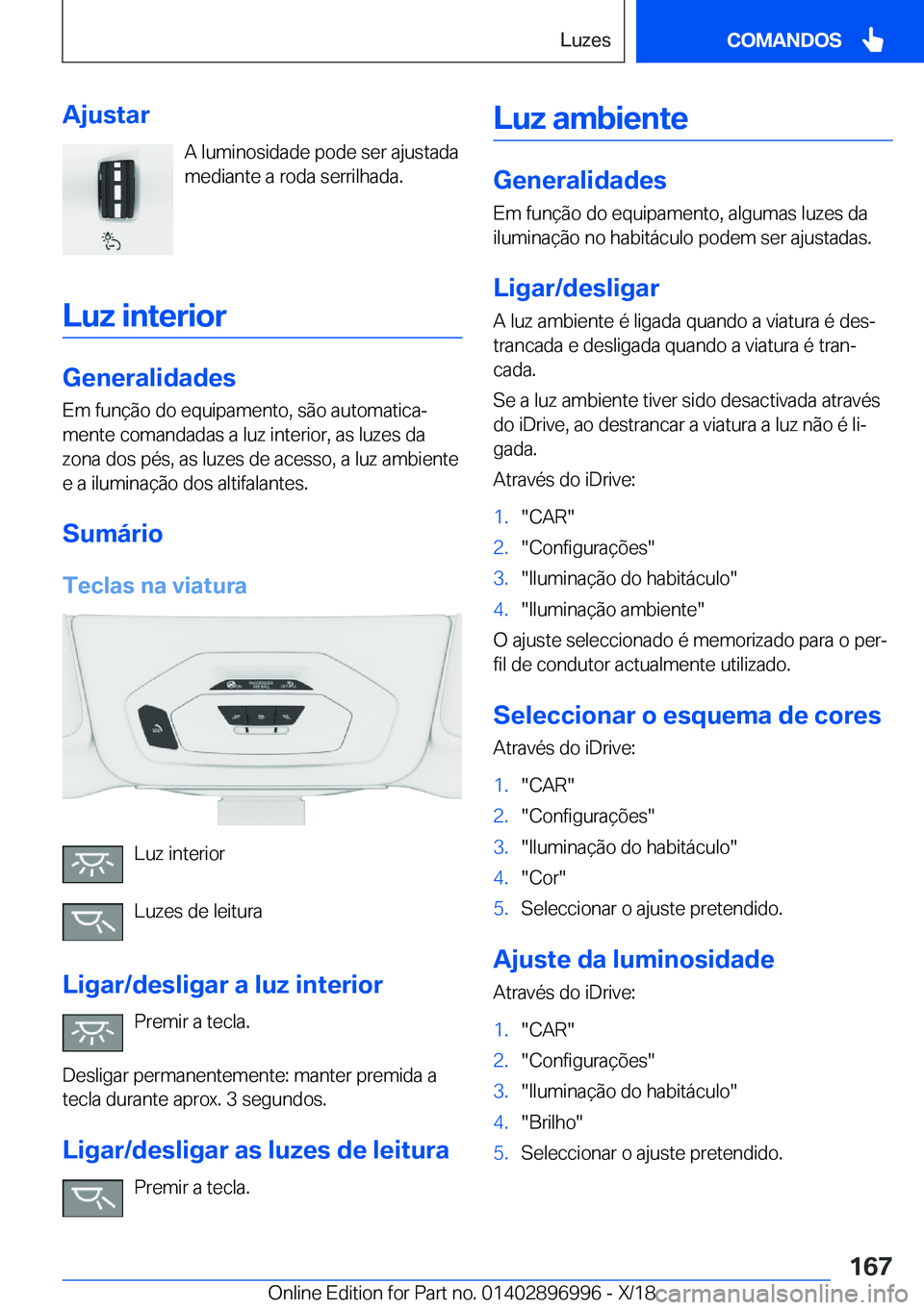 BMW Z4 2019  Manual do condutor (in Portuguese) �A�j�u�s�t�a�r�A��l�u�m�i�n�o�s�i�d�a�d�e��p�o�d�e��s�e�r��a�j�u�s�t�a�d�a
�m�e�d�i�a�n�t�e��a��r�o�d�a��s�e�r�r�i�l�h�a�d�a�.
�L�u�z��i�n�t�e�r�i�o�r
�G�e�n�e�r�a�l�i�d�a�d�e�s �E�m��f�u�n�