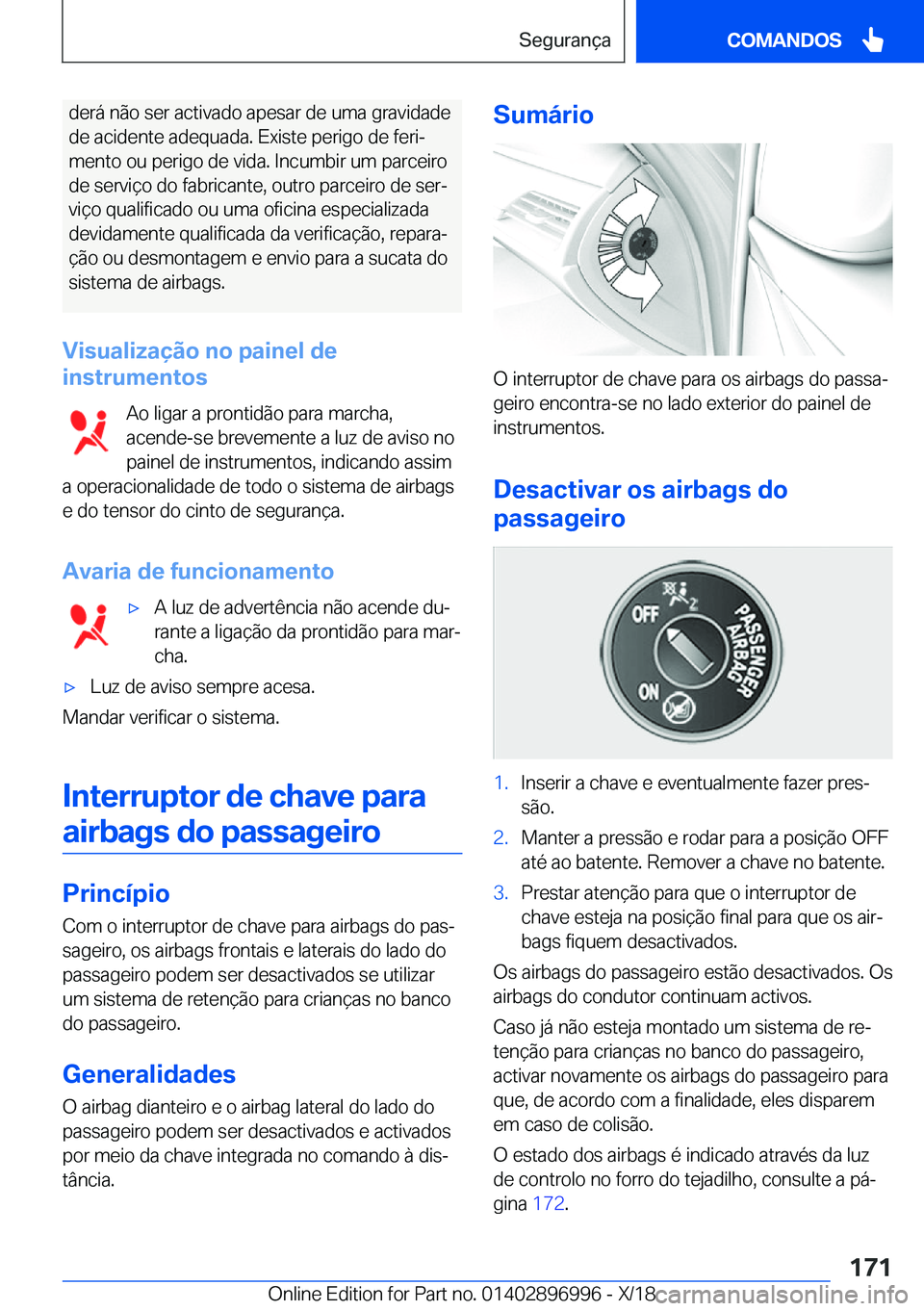 BMW Z4 2019  Manual do condutor (in Portuguese) �d�e�r�á��n�ã�o��s�e�r��a�c�t�i�v�a�d�o��a�p�e�s�a�r��d�e��u�m�a��g�r�a�v�i�d�a�d�e
�d�e��a�c�i�d�e�n�t�e��a�d�e�q�u�a�d�a�.��E�x�i�s�t�e��p�e�r�i�g�o��d�e��f�e�r�iª �m�e�n�t�o��o�u�