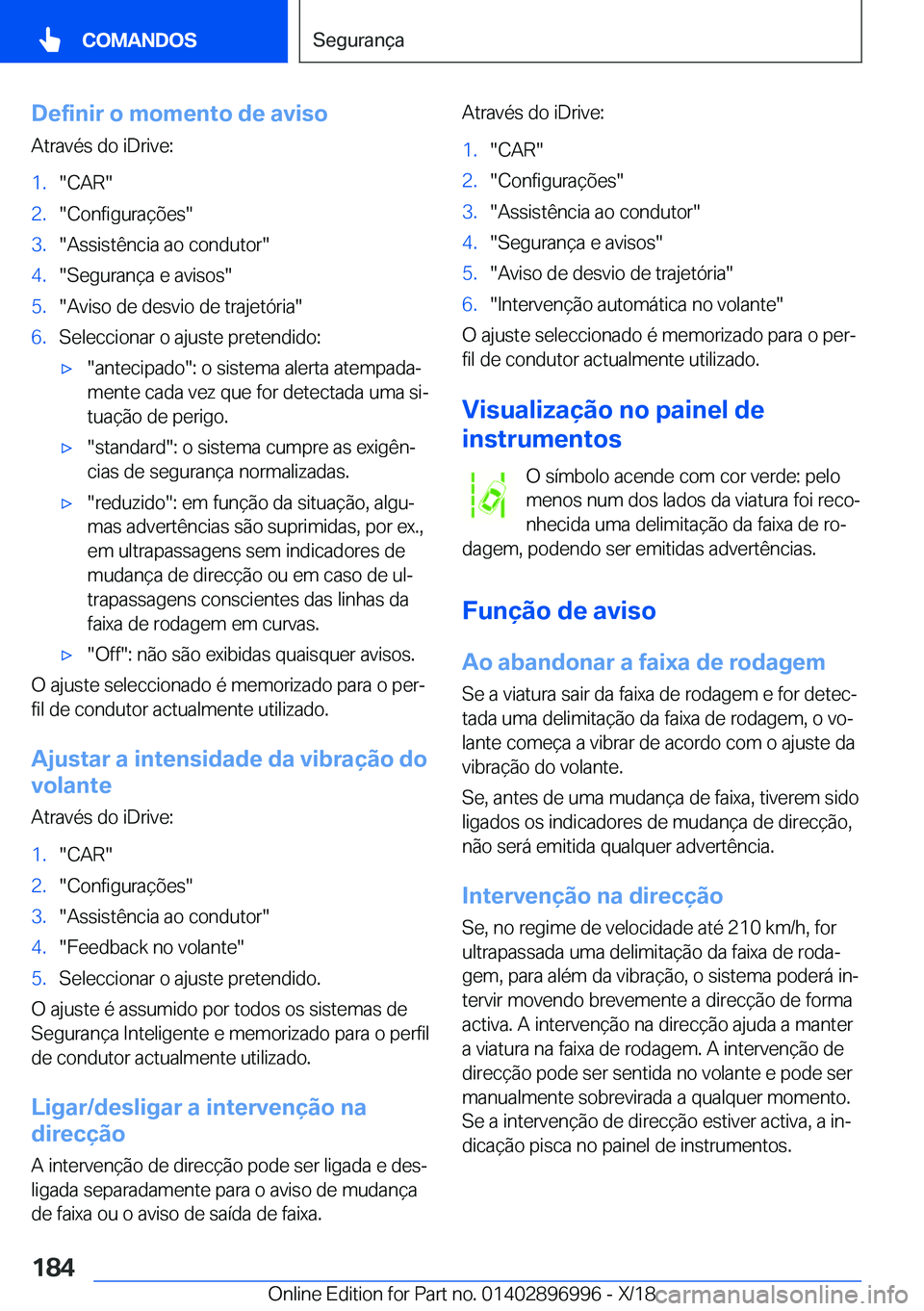 BMW Z4 2019  Manual do condutor (in Portuguese) �D�e�f�i�n�i�r��o��m�o�m�e�n�t�o��d�e��a�v�i�s�o
�A�t�r�a�v�é�s��d�o��i�D�r�i�v�e�:�1�.��C�A�R��2�.��C�o�n�f�i�g�u�r�a�