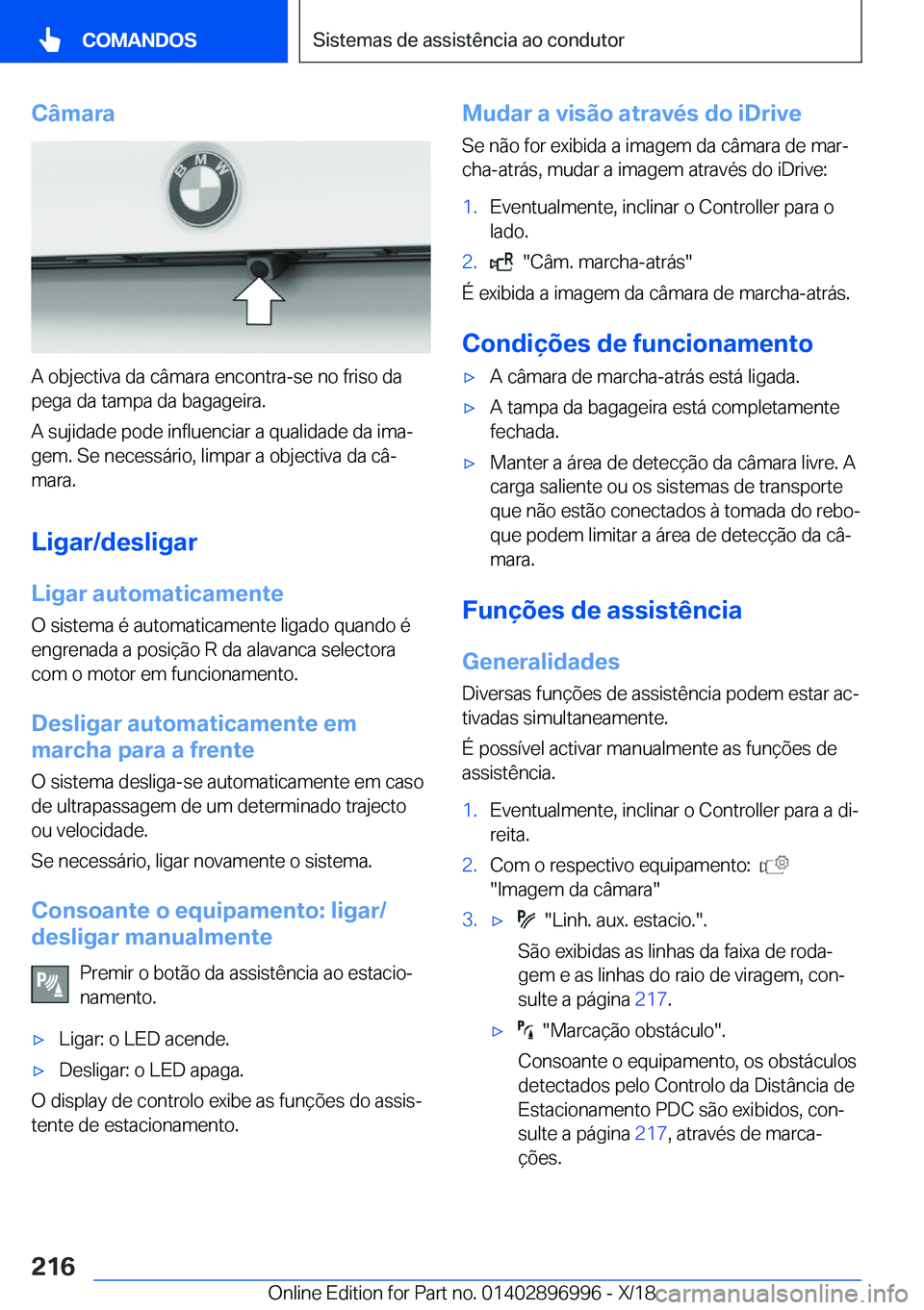 BMW Z4 2019  Manual do condutor (in Portuguese) �C�â�m�a�r�a
�A��o�b�j�e�c�t�i�v�a��d�a��c�â�m�a�r�a��e�n�c�o�n�t�r�a�-�s�e��n�o��f�r�i�s�o��d�a�p�e�g�a��d�a��t�a�m�p�a��d�a��b�a�g�a�g�e�i�r�a�.
�A��s�u�j�i�d�a�d�e��p�o�d�e��i�n�f�l