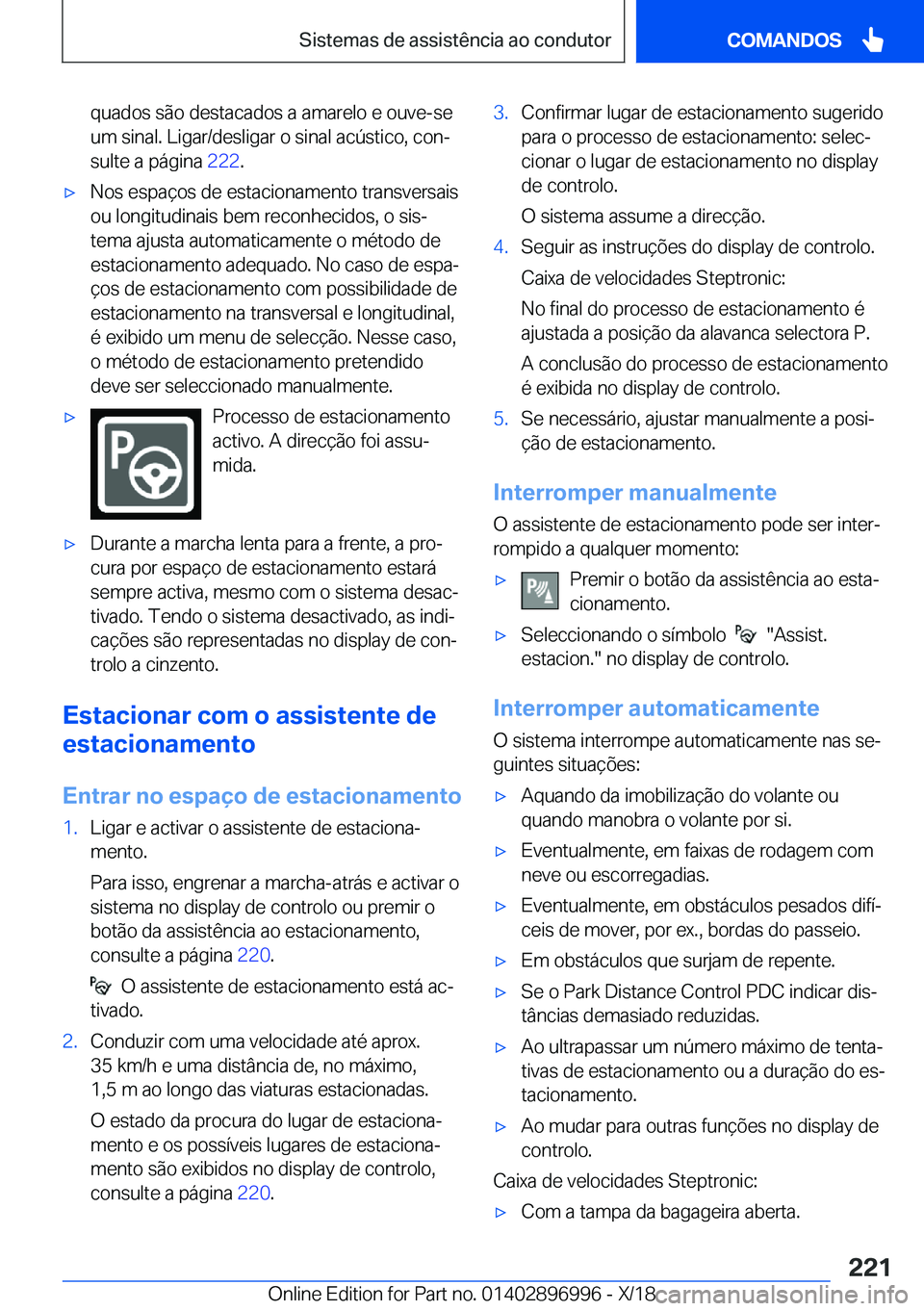 BMW Z4 2019  Manual do condutor (in Portuguese) �q�u�a�d�o�s��s�ã�o��d�e�s�t�a�c�a�d�o�s��a��a�m�a�r�e�l�o��e��o�u�v�e�-�s�e
�u�m��s�i�n�a�l�.��L�i�g�a�r�/�d�e�s�l�i�g�a�r��o��s�i�n�a�l��a�c�