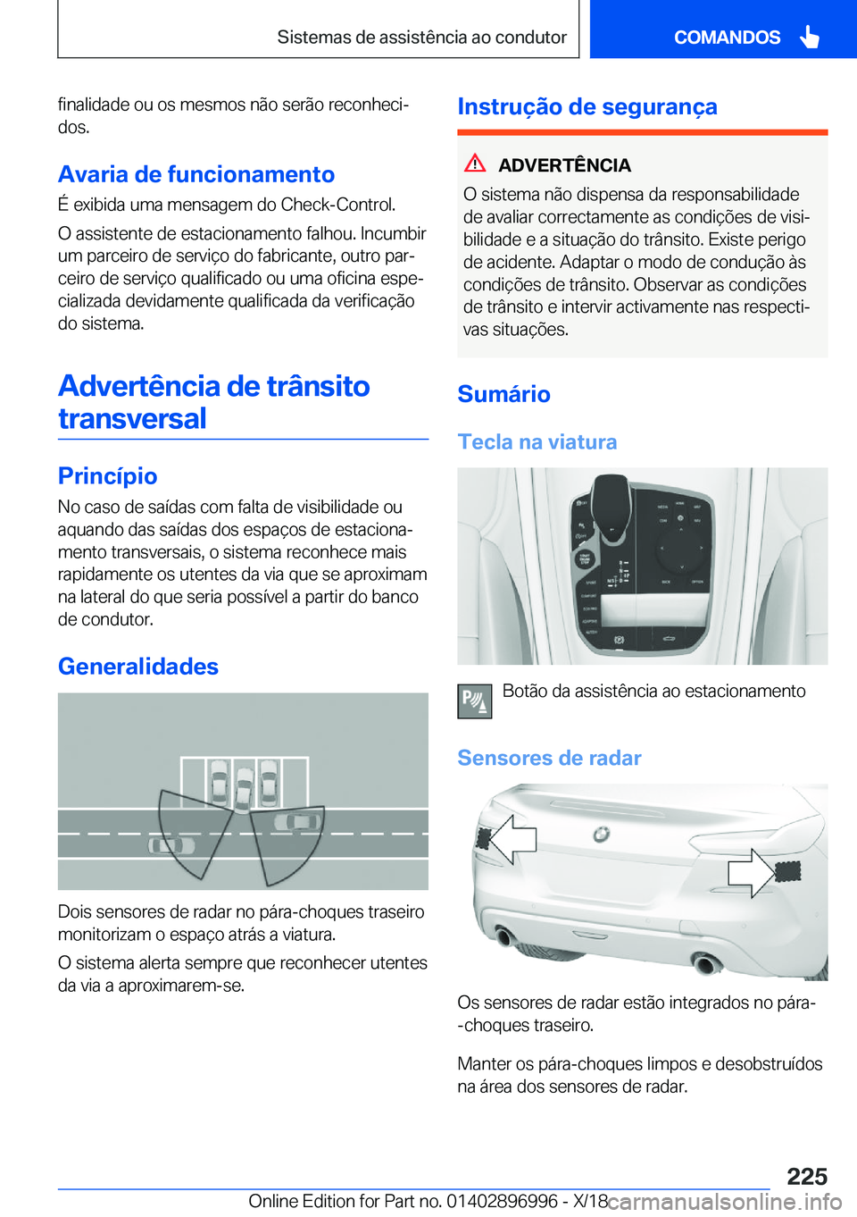 BMW Z4 2019  Manual do condutor (in Portuguese) �f�i�n�a�l�i�d�a�d�e��o�u��o�s��m�e�s�m�o�s��n�ã�o��s�e�r�ã�o��r�e�c�o�n�h�e�c�iª
�d�o�s�.
�A�v�a�r�i�a��d�e��f�u�n�c�i�o�n�a�m�e�n�t�o �