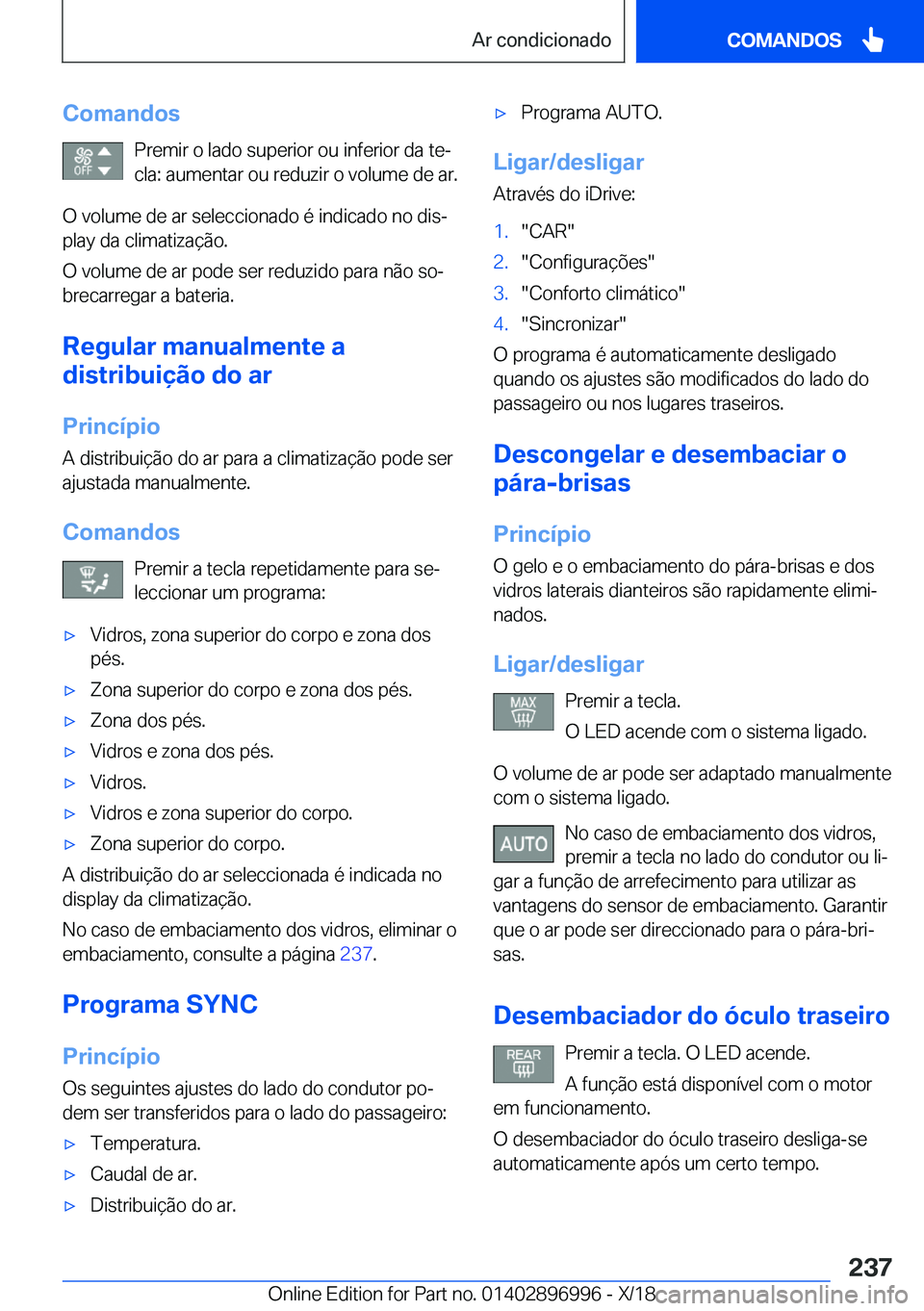 BMW Z4 2019  Manual do condutor (in Portuguese) �C�o�m�a�n�d�o�s�P�r�e�m�i�r��o��l�a�d�o��s�u�p�e�r�i�o�r��o�u��i�n�f�e�r�i�o�r��d�a��t�eª
�c�l�a�:��a�u�m�e�n�t�a�r��o�u��r�e�d�u�z�i�r��o��v�o�l�u�m�e��d�e��a�r�.
�O��v�o�l�u�m�e��
