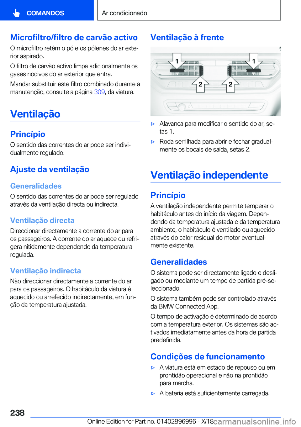 BMW Z4 2019  Manual do condutor (in Portuguese) �M�i�c�r�o�f�i�l�t�r�o�/�f�i�l�t�r�o��d�e��c�a�r�v�ã�o��a�c�t�i�v�o
�O��m�i�c�r�o�f�i�l�t�r�o��r�e�t�é�m��o��p�ó��e��o�s��p�ó�l�e�n�e�s��d�o��a�r��e�x�t�eª
�r�i�o�r��a�s�p�i�r�a�d�