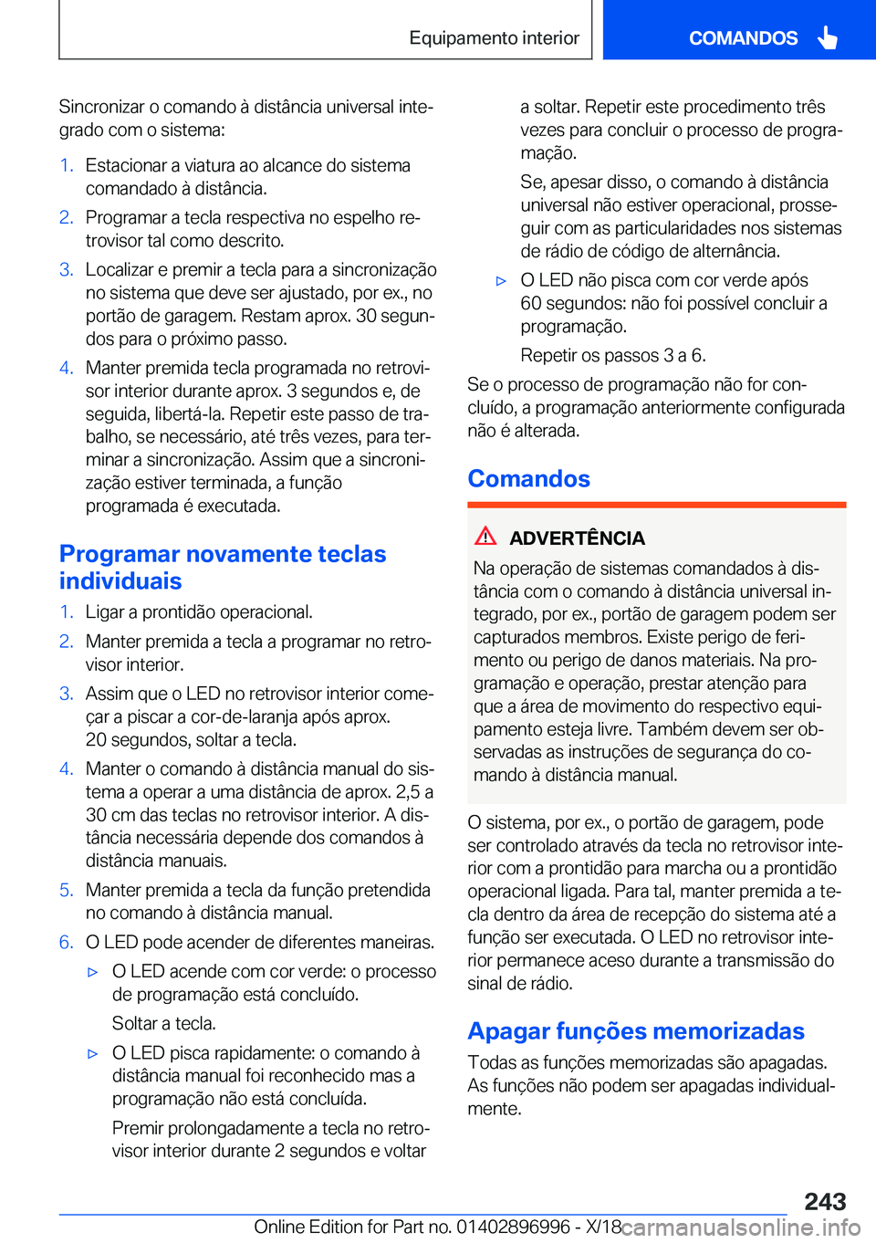 BMW Z4 2019  Manual do condutor (in Portuguese) �S�i�n�c�r�o�n�i�z�a�r��o��c�o�m�a�n�d�o��à��d�i�s�t�â�n�c�i�a��u�n�i�v�e�r�s�a�l��i�n�t�eª
�g�r�a�d�o��c�o�m��o��s�i�s�t�e�m�a�:�1�.�E�s�t�a�c�i�o�n�a�r��a��v�i�a�t�u�r�a��a�o��a�l�c