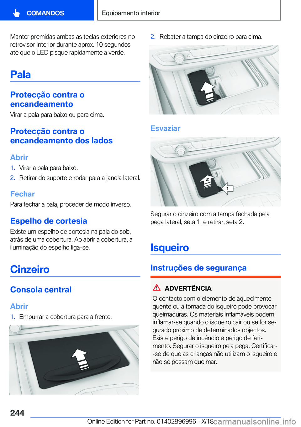 BMW Z4 2019  Manual do condutor (in Portuguese) �M�a�n�t�e�r��p�r�e�m�i�d�a�s��a�m�b�a�s��a�s��t�e�c�l�a�s��e�x�t�e�r�i�o�r�e�s��n�o�r�e�t�r�o�v�i�s�o�r��i�n�t�e�r�i�o�r��d�u�r�a�n�t�e��a�p�r�o�x�.��1�0��s�e�g�u�n�d�o�s
�a�t�é��q�u�e�