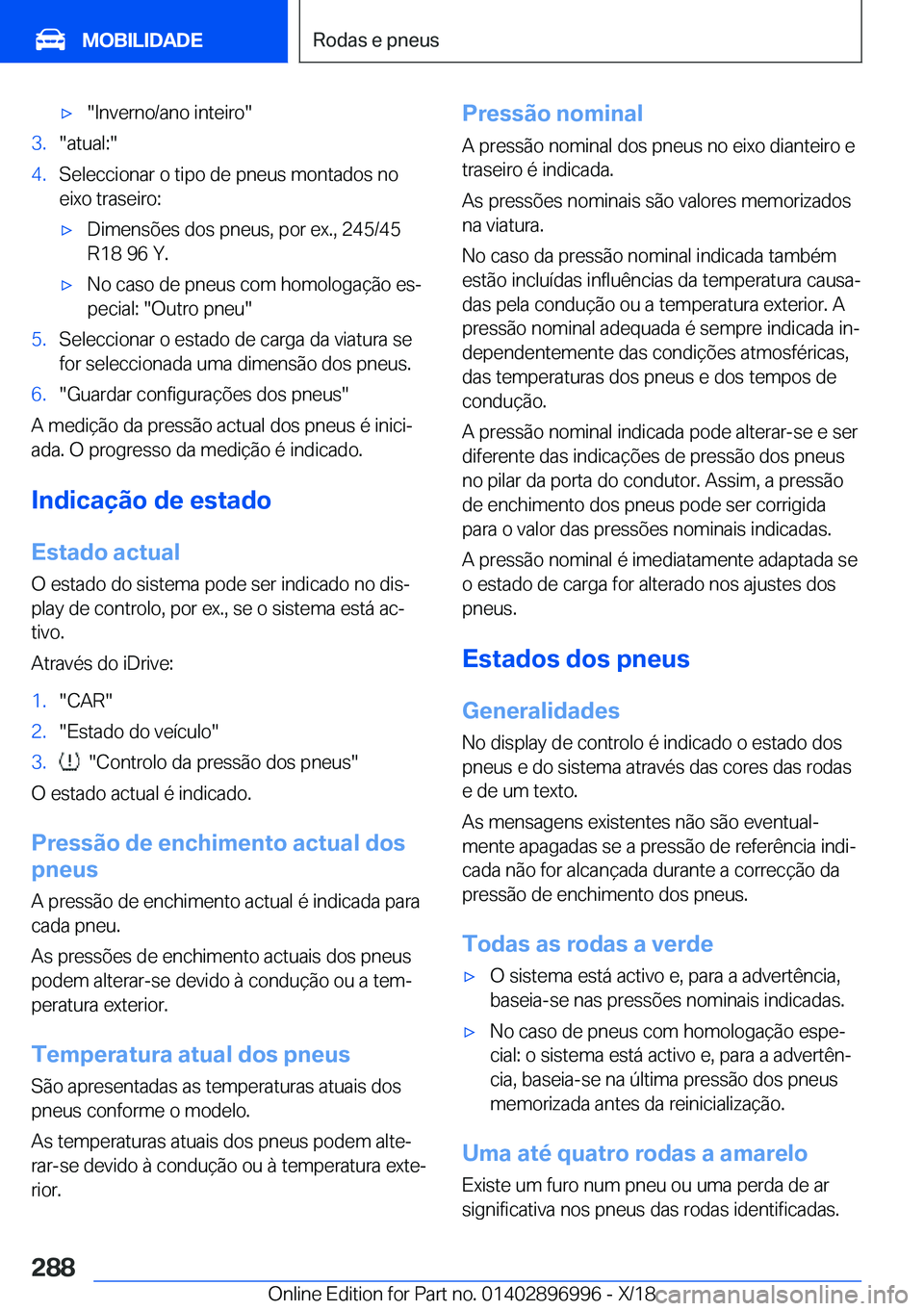 BMW Z4 2019  Manual do condutor (in Portuguese) x��I�n�v�e�r�n�o�/�a�n�o��i�n�t�e�i�r�o��3�.��a�t�u�a�l�:��4�.�S�e�l�e�c�c�i�o�n�a�r��o��t�i�p�o��d�e��p�n�e�u�s��m�o�n�t�a�d�o�s��n�o�e�i�x�o��t�r�a�s�e�i�r�o�:x�D�i�m�e�n�s�õ�e�s��d�