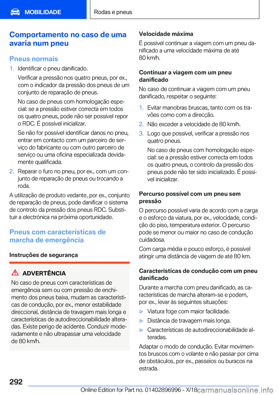 BMW Z4 2019  Manual do condutor (in Portuguese) �C�o�m�p�o�r�t�a�m�e�n�t�o��n�o��c�a�s�o��d�e��u�m�a
�a�v�a�r�i�a��n�u�m��p�n�e�u
�P�n�e�u�s��n�o�r�m�a�i�s�1�.�I�d�e�n�t�i�f�i�c�a�r��o��p�n�e�u��d�a�n�i�f�i�c�a�d�o�.
�V�e�r�i�f�i�c�a�r��
