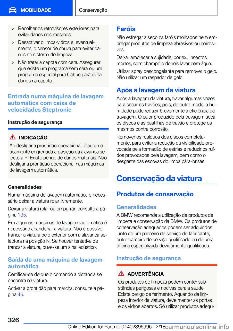 BMW Z4 2019  Manual do condutor (in Portuguese) x�R�e�c�o�l�h�e�r��o�s��r�e�t�r�o�v�i�s�o�r�e�s��e�x�t�e�r�i�o�r�e�s��p�a�r�a�e�v�i�t�a�r��d�a�n�o�s��n�o�s��m�e�s�m�o�s�.x�D�e�s�a�c�t�i�v�a�r��o��l�i�m�p�a�-�v�i�d�r�o�s��e�,��e�v�e�n�t