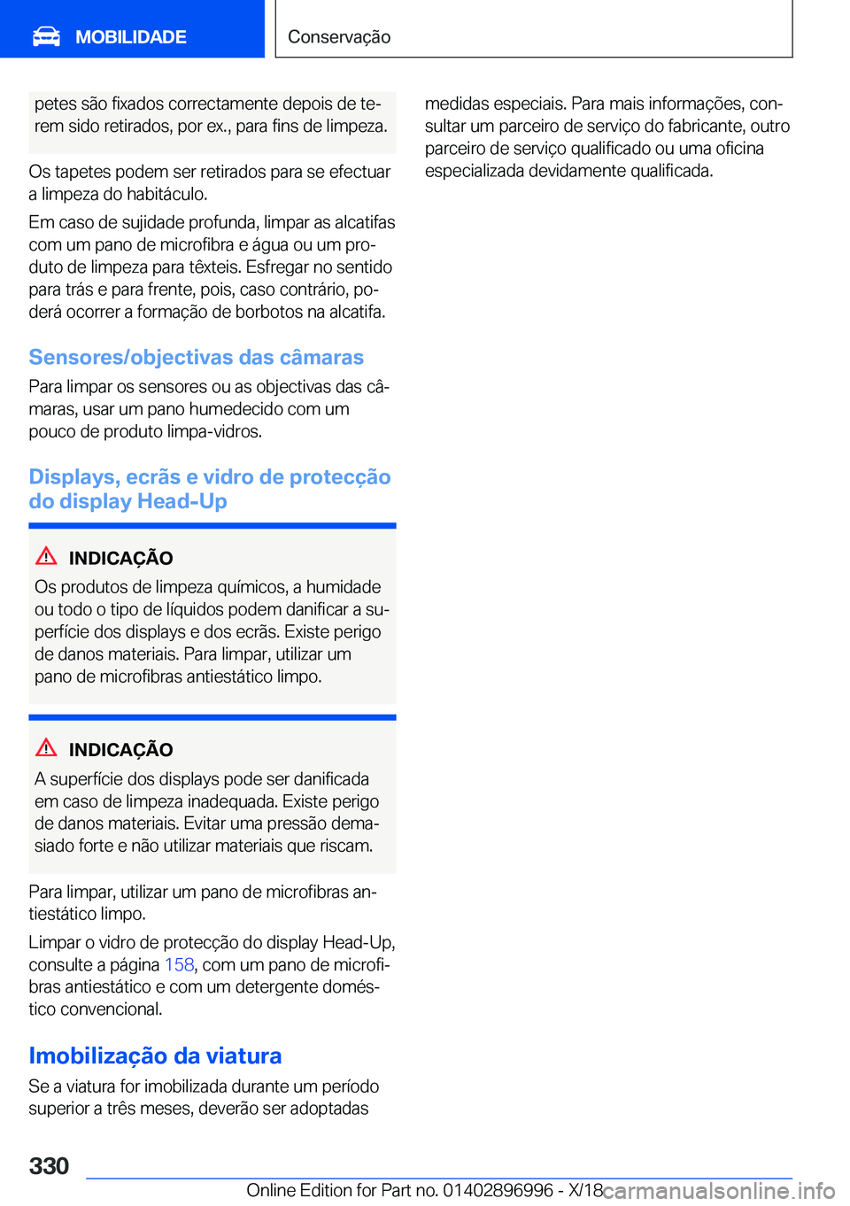 BMW Z4 2019  Manual do condutor (in Portuguese) �p�e�t�e�s��s�ã�o��f�i�x�a�d�o�s��c�o�r�r�e�c�t�a�m�e�n�t�e��d�e�p�o�i�s��d�e��t�eª�r�e�m��s�i�d�o��r�e�t�i�r�a�d�o�s�,��p�o�r��e�x�.�,��p�a�r�a��f�i�n�s��d�e��l�i�m�p�e�z�a�.
�O�s��