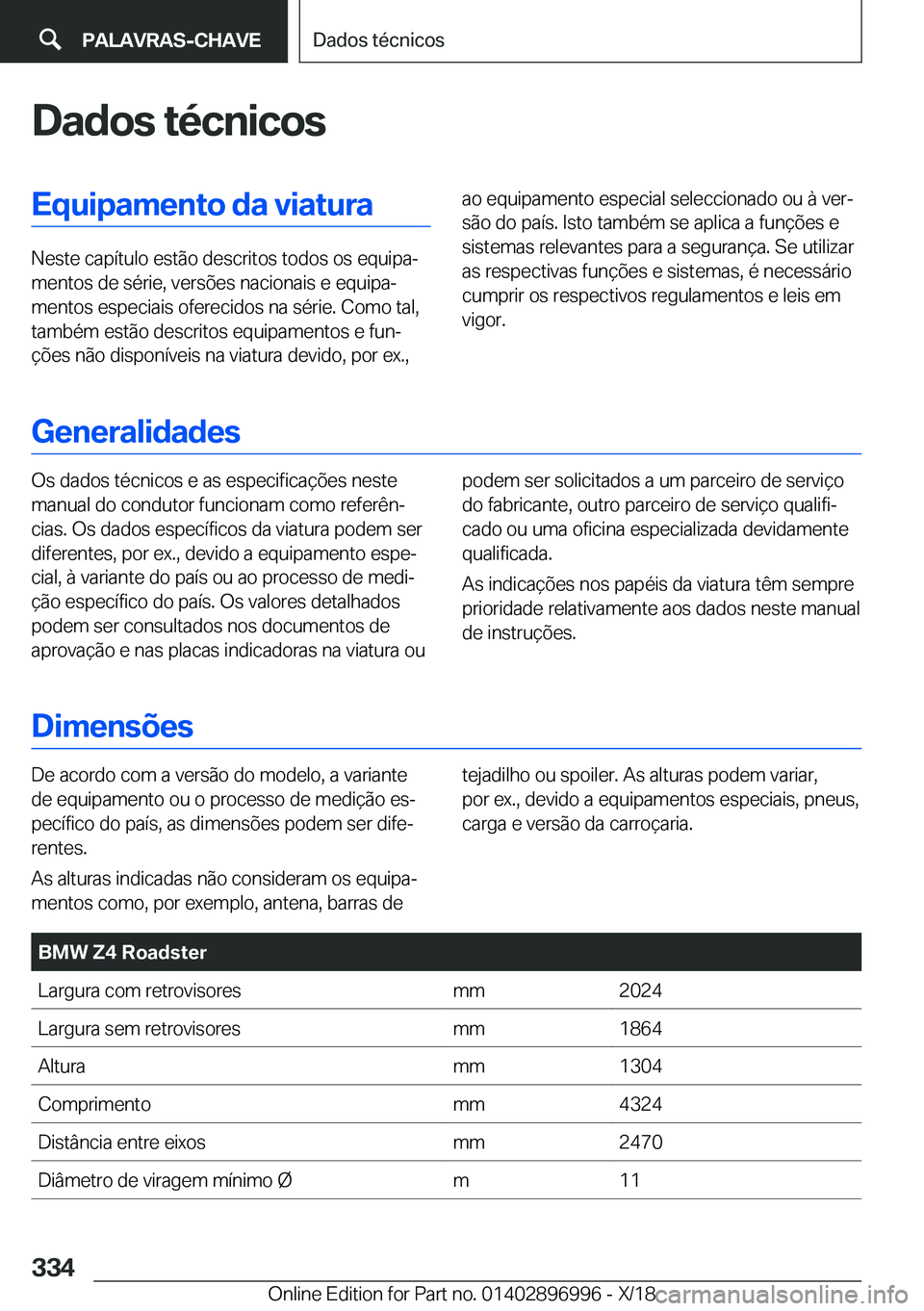 BMW Z4 2019  Manual do condutor (in Portuguese) �D�a�d�o�s��t�é�c�n�i�c�o�s�E�q�u�i�p�a�m�e�n�t�o��d�a��v�i�a�t�u�r�a
�N�e�s�t�e��c�a�p�