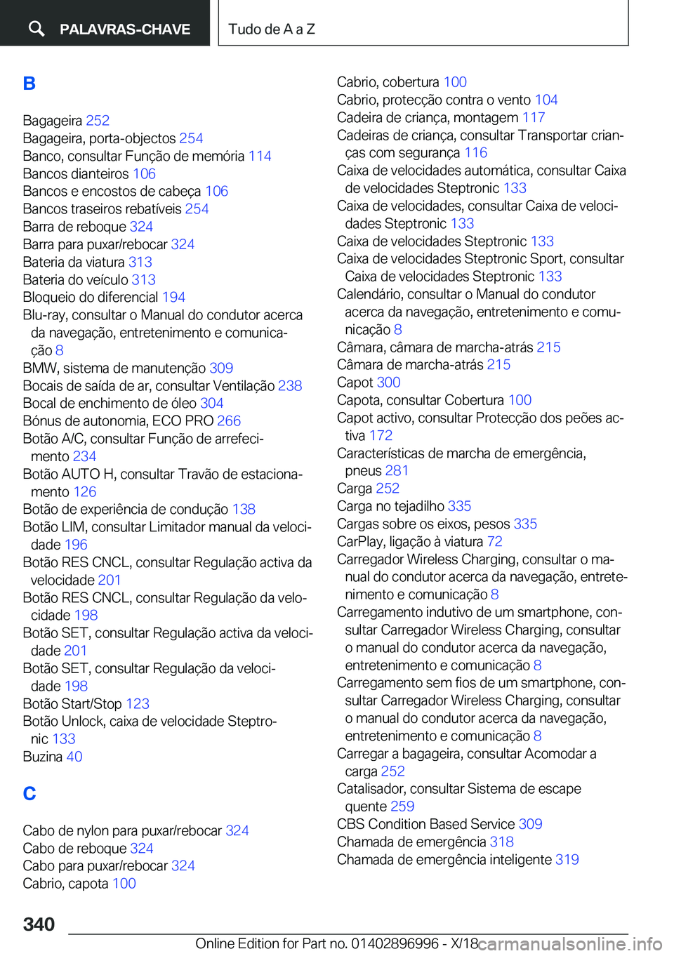 BMW Z4 2019  Manual do condutor (in Portuguese) �B�B�a�g�a�g�e�i�r�a� �2�5�2�
�B�a�g�a�g�e�i�r�a�,��p�o�r�t�a�-�o�b�j�e�c�t�o�s� �2�5�4�
�B�a�n�c�o�,��c�o�n�s�u�l�t�a�r��F�u�n�