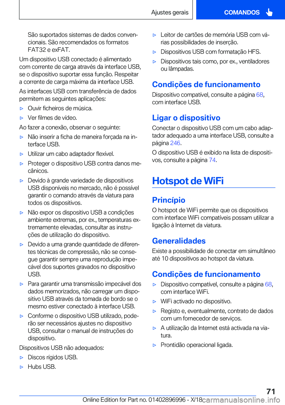 BMW Z4 2019  Manual do condutor (in Portuguese) �S�ã�o��s�u�p�o�r�t�a�d�o�s��s�i�s�t�e�m�a�s��d�e��d�a�d�o�s��c�o�n�v�e�nª�c�i�o�n�a�i�s�.��S�ã�o��r�e�c�o�m�e�n�d�a�d�o�s��o�s��f�o�r�m�a�t�o�s
�F�A�T�3�2��e��e�x�F�A�T�.
�U�m��d�i�s�