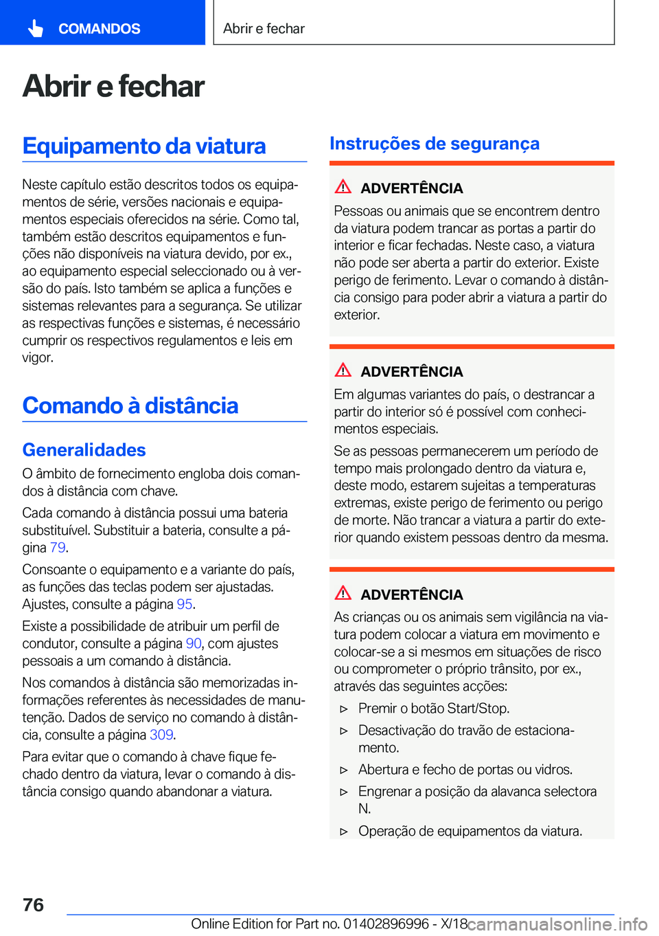 BMW Z4 2019  Manual do condutor (in Portuguese) �A�b�r�i�r��e��f�e�c�h�a�r�E�q�u�i�p�a�m�e�n�t�o��d�a��v�i�a�t�u�r�a
�N�e�s�t�e��c�a�p�