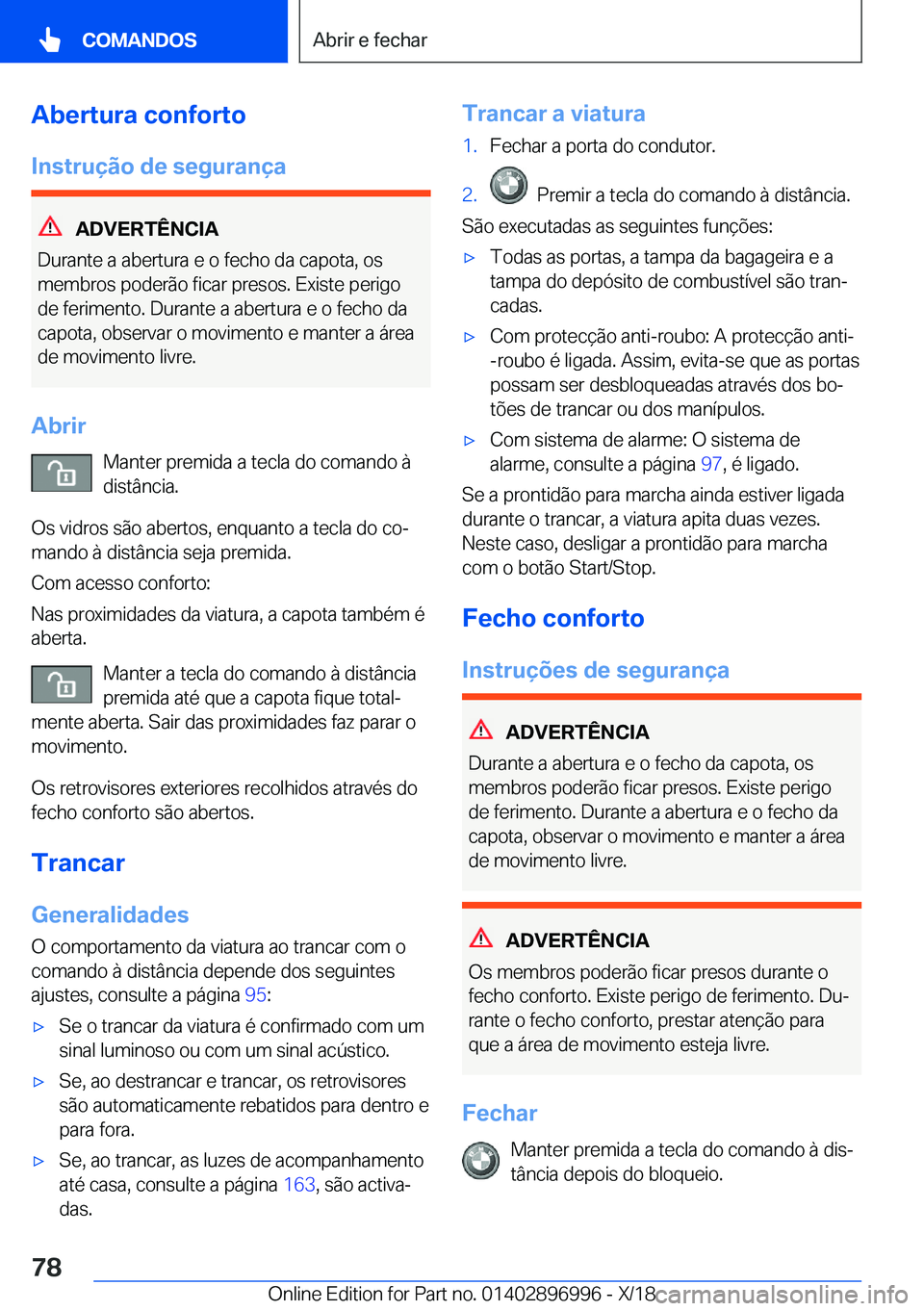 BMW Z4 2019  Manual do condutor (in Portuguese) �A�b�e�r�t�u�r�a��c�o�n�f�o�r�t�o
�I�n�s�t�r�u�
