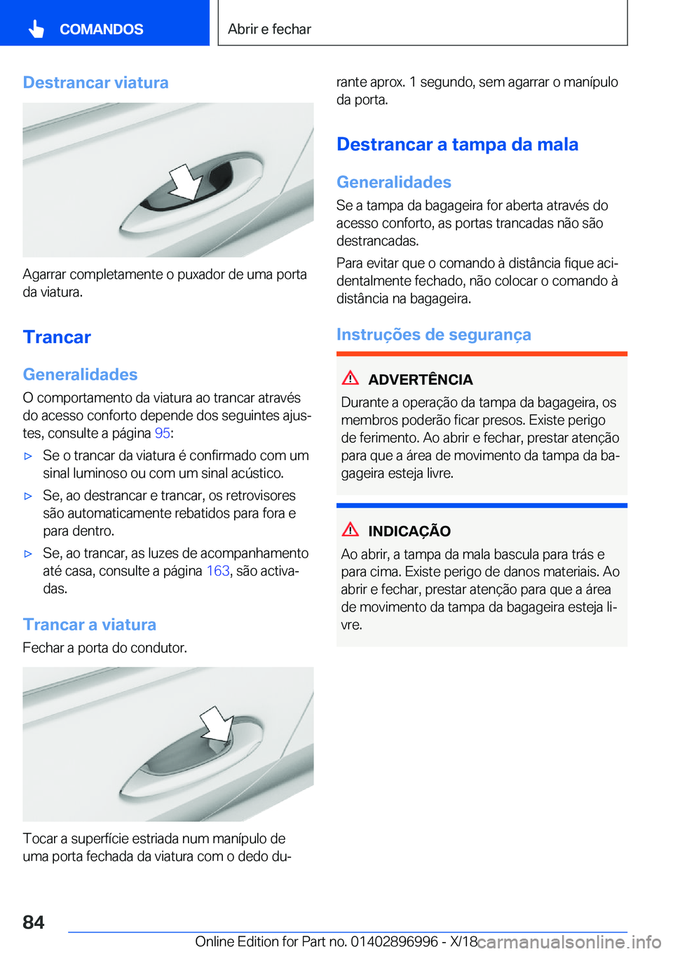 BMW Z4 2019  Manual do condutor (in Portuguese) �D�e�s�t�r�a�n�c�a�r��v�i�a�t�u�r�a
�A�g�a�r�r�a�r��c�o�m�p�l�e�t�a�m�e�n�t�e��o��p�u�x�a�d�o�r��d�e��u�m�a��p�o�r�t�a�d�a��v�i�a�t�u�r�a�.
�T�r�a�n�c�a�r �G�e�n�e�r�a�l�i�d�a�d�e�s
�O��c�o�m
